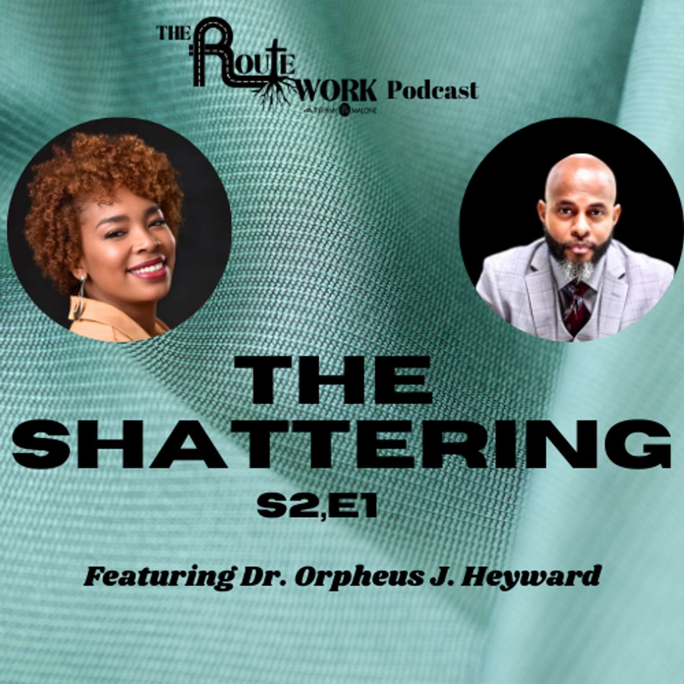 The Shattering S2E1 w/Dr. Orpheus J Heyward