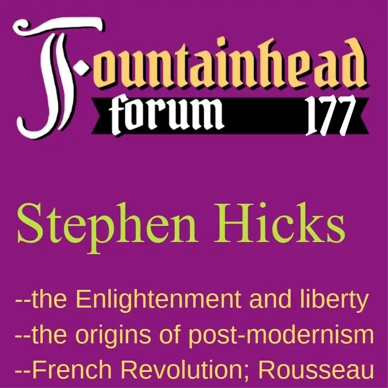 FF-177: Stephen Hicks on the Enlightenment's importance to liberty and Javier Milei