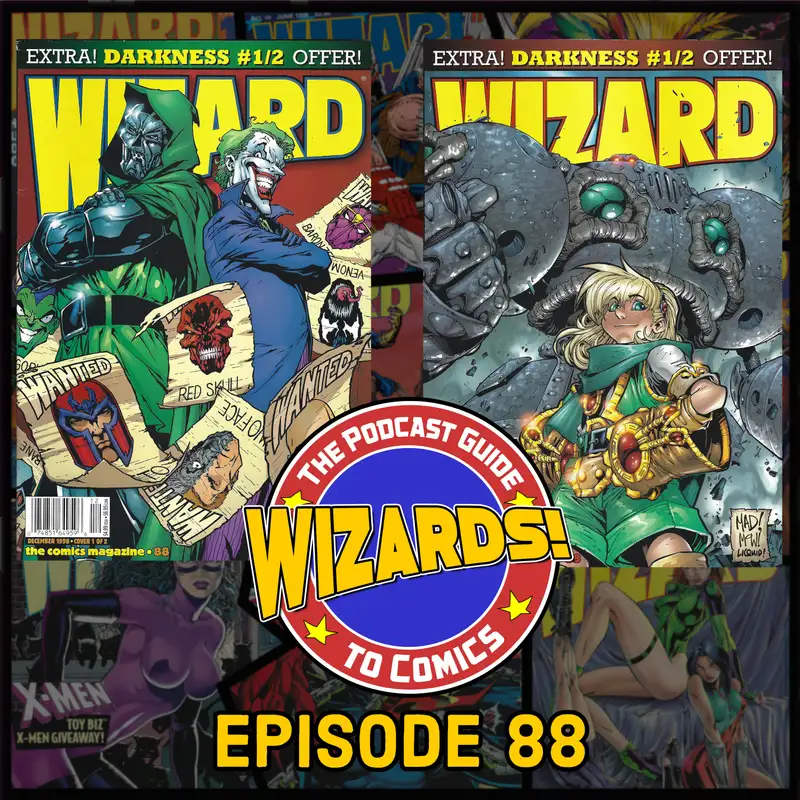 WIZARDS The Podcast Guide To Comics | Episode 88