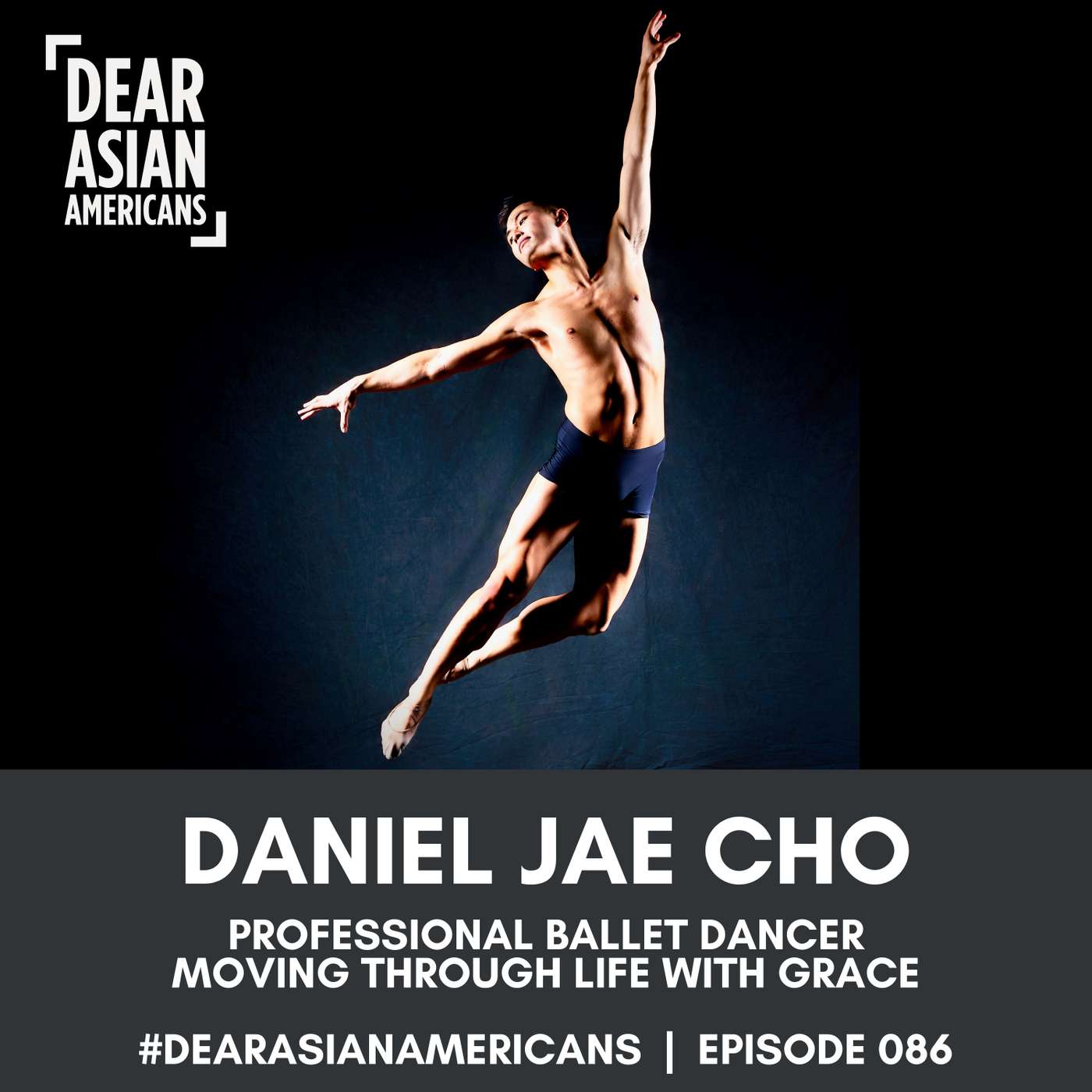 086 // Daniel Cho // Professional Ballet Dancer // Moving Through Life with Grace episode artwork