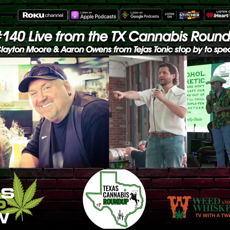 Episode # 140 - Live from the TX Cannabis Roundup
