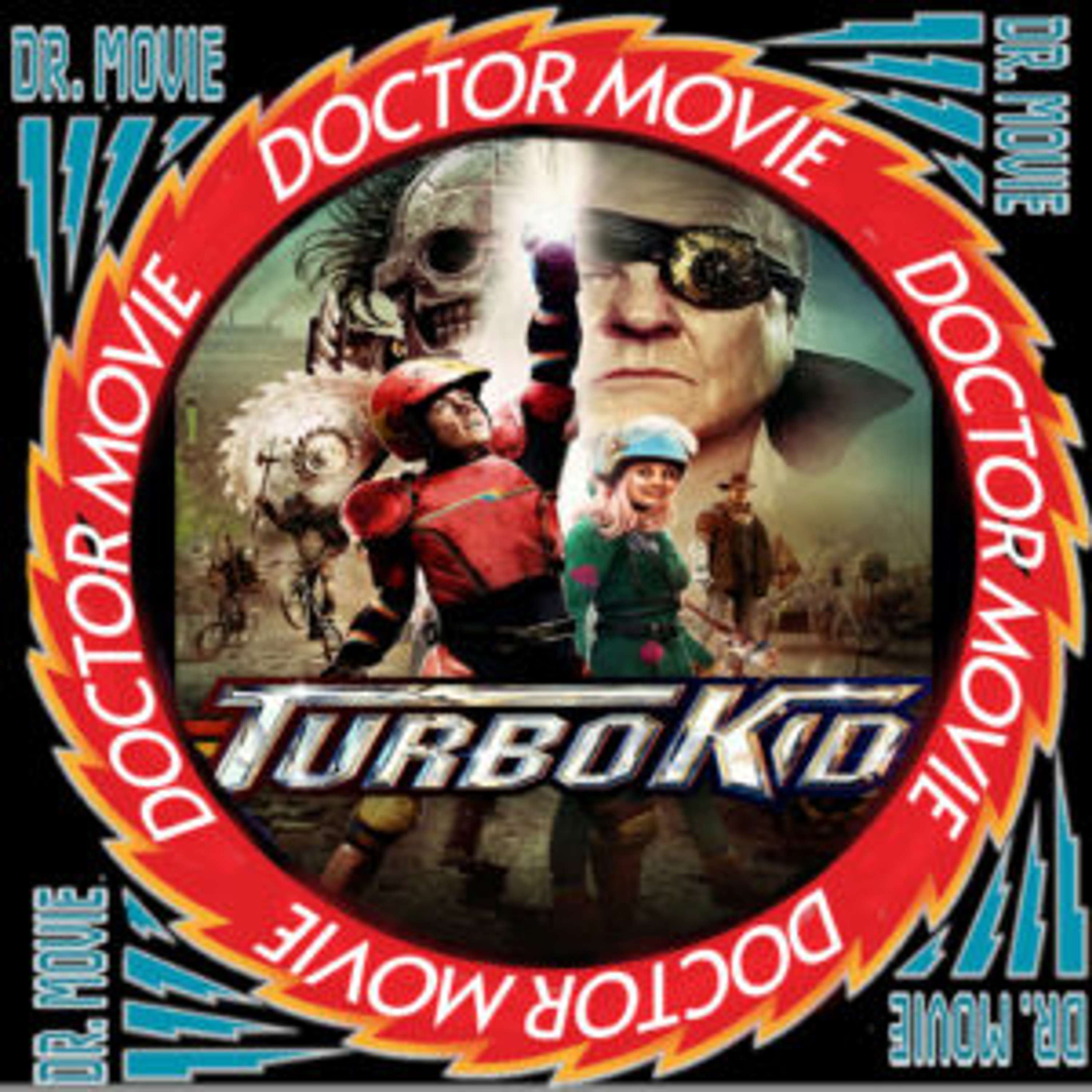 Doctor Movie: Episode 297: Turbo Kid - podcast episode cover