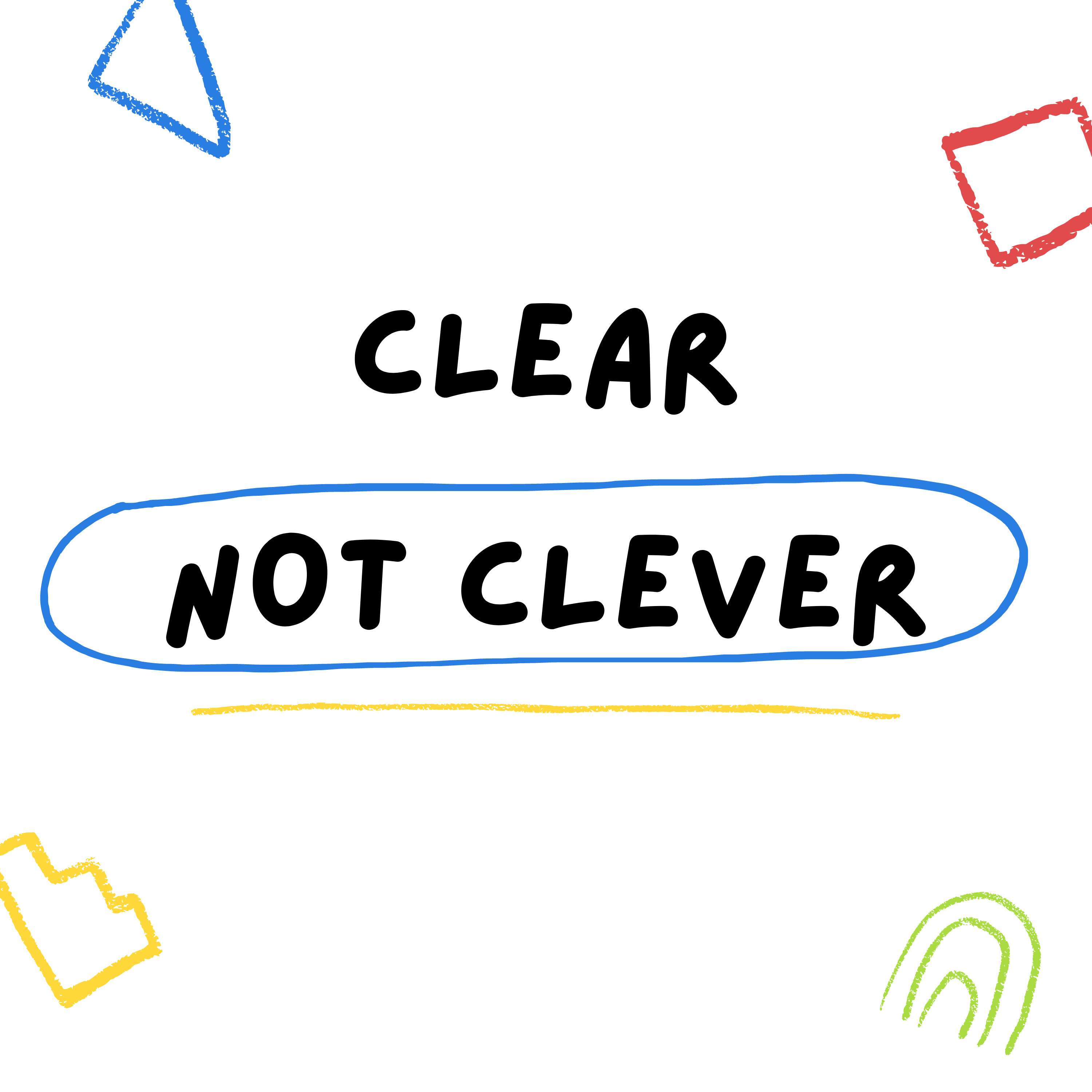 Clear Not Clever