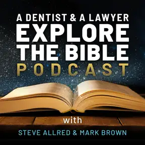 A Dentist and a Lawyer Explore the Bible