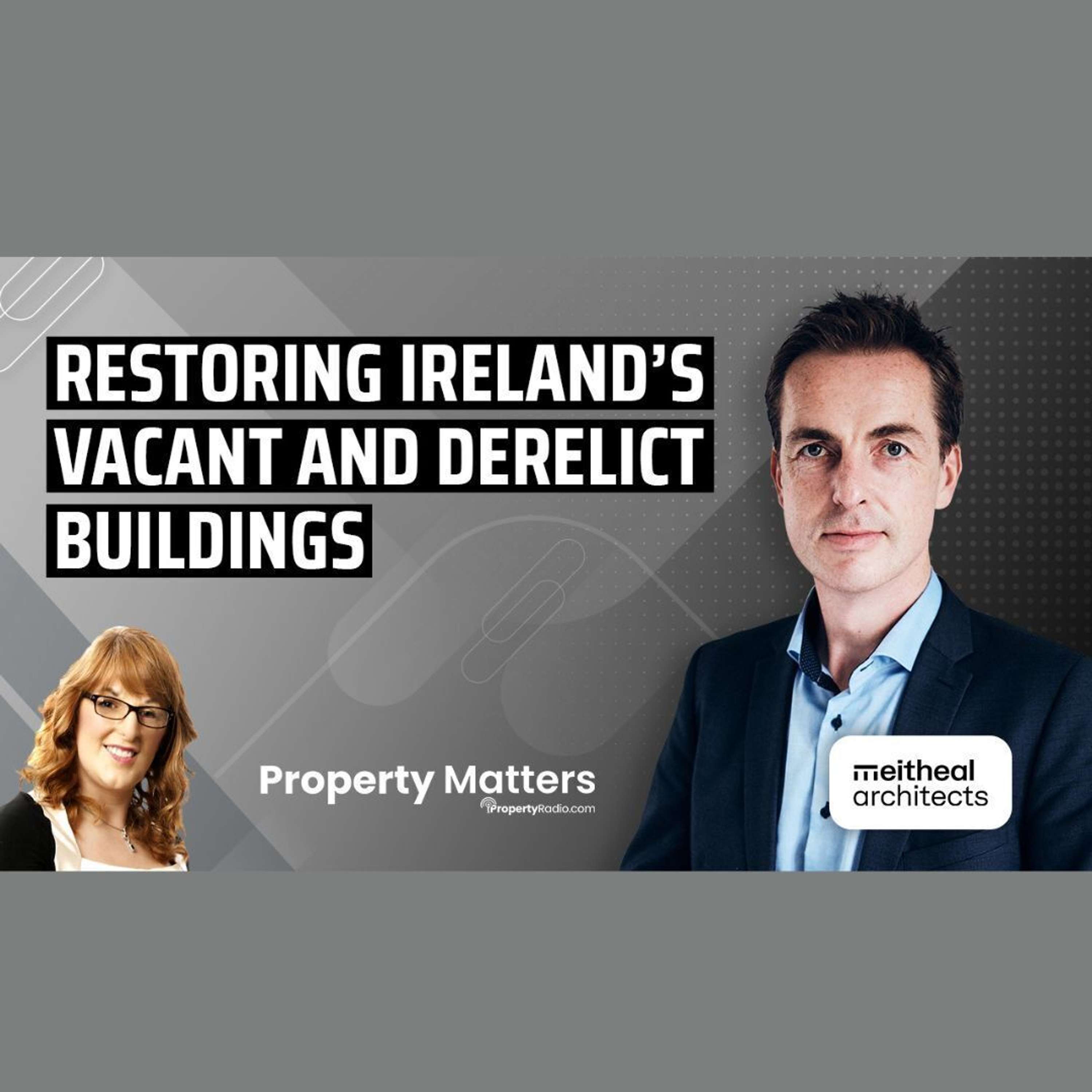 Restoring Ireland’s Vacant And Derelict Buildings