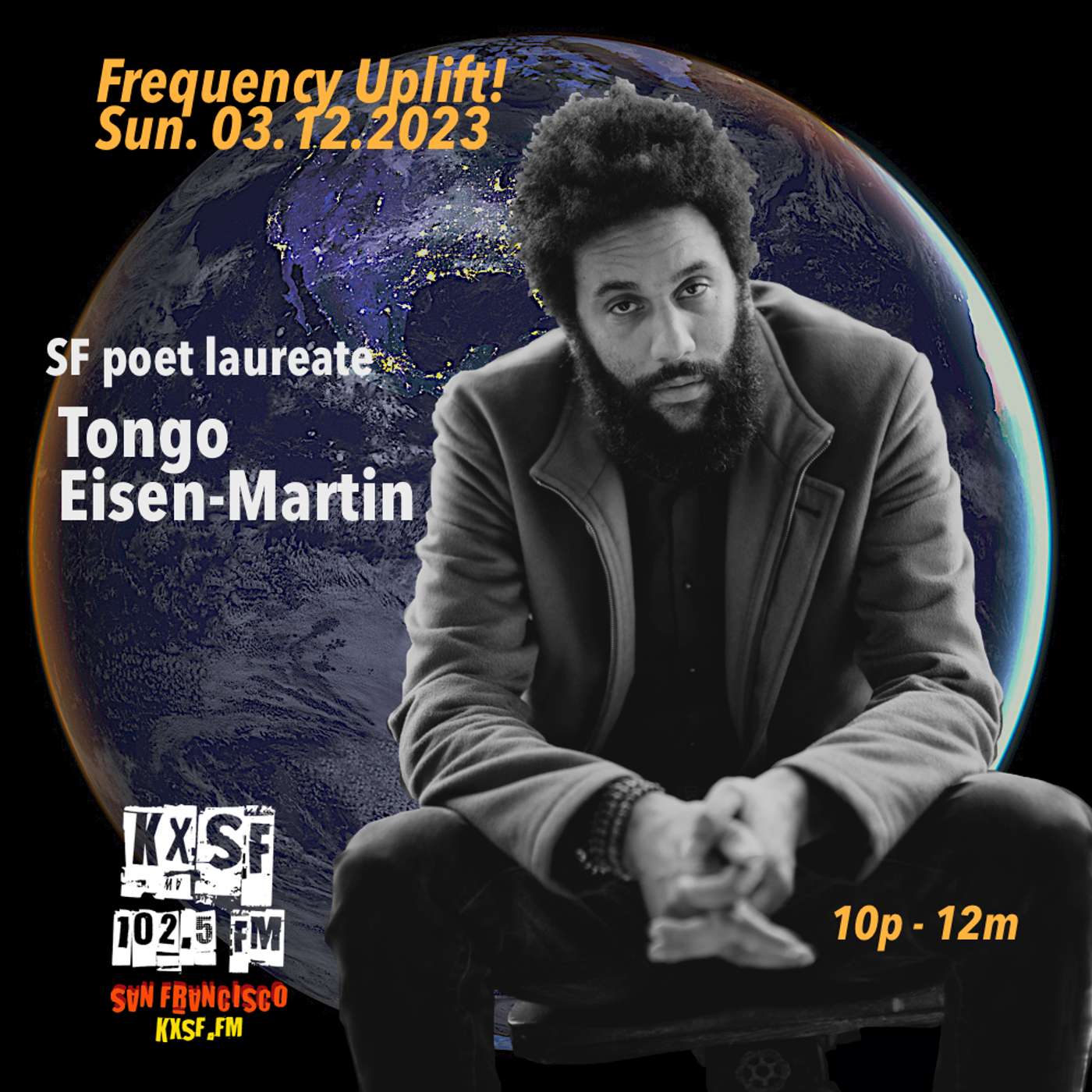FREQUENCY UPLIFT ! 03.12.2023 !  Tongo Eisen-Martin, SF poet laureate. Rise in power,AJ Stewart episode artwork