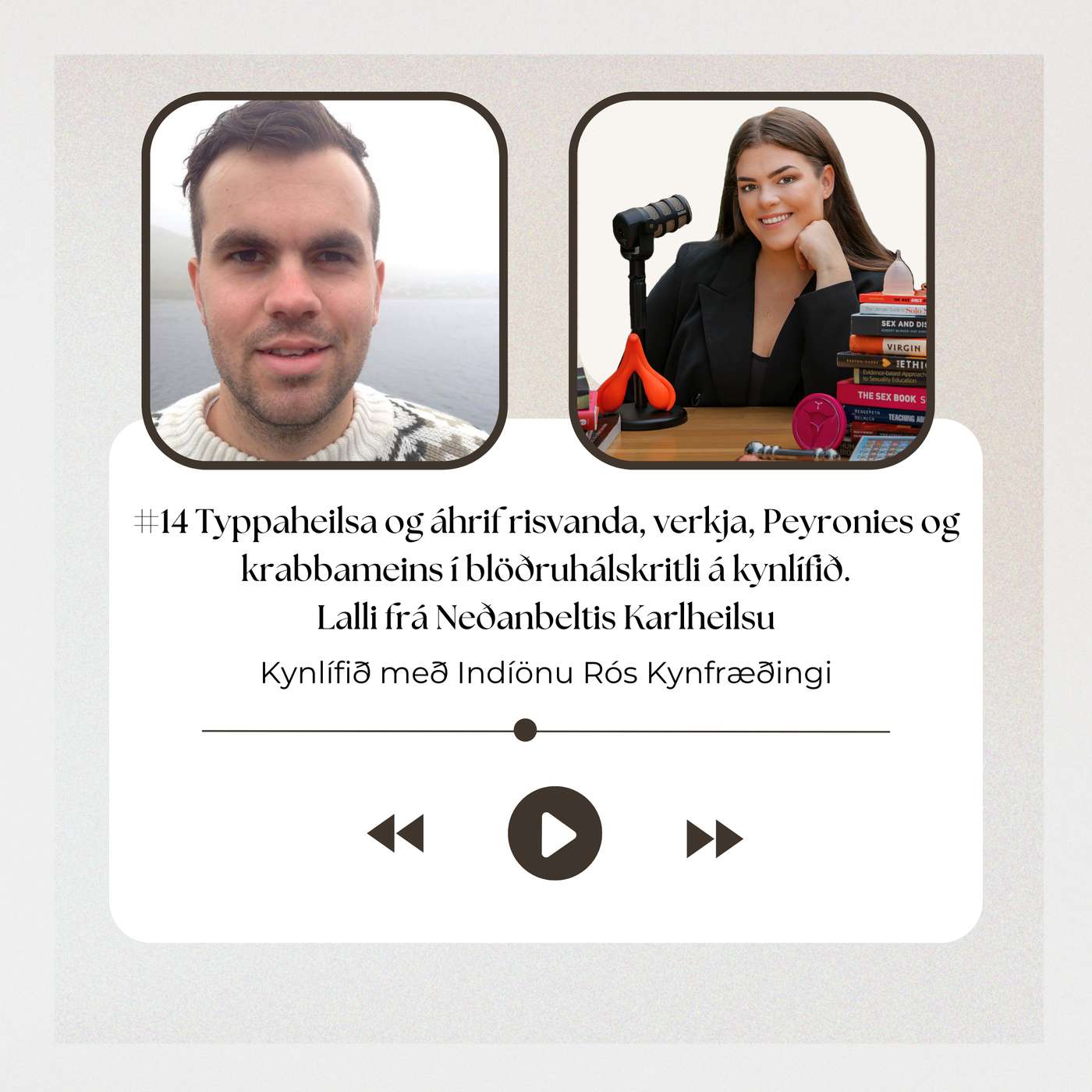 #14 Typpaheilsa og áhrif risvanda, verkja, Peyronies og krabbameins í blöðruhálskritli á kynlífið - Lalli frá Neðanbeltis karlheilsu