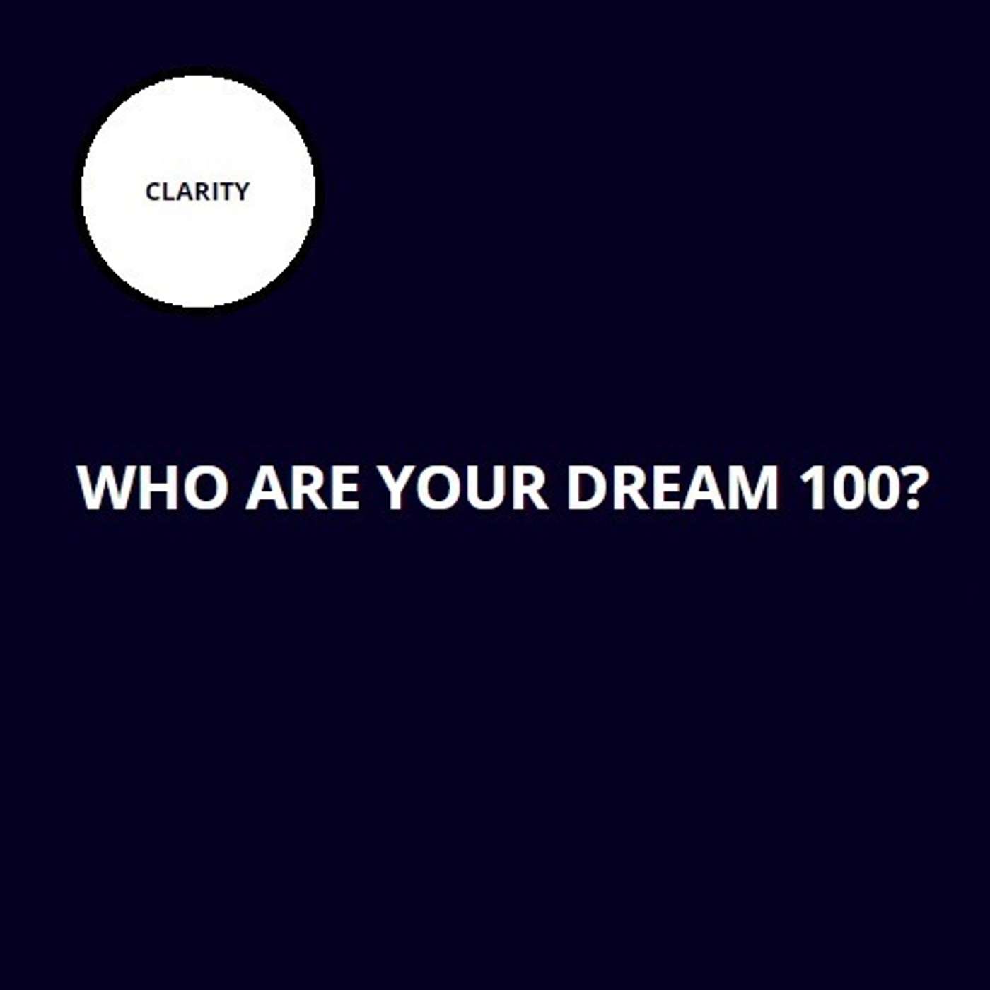 36. Who are your dream 100?