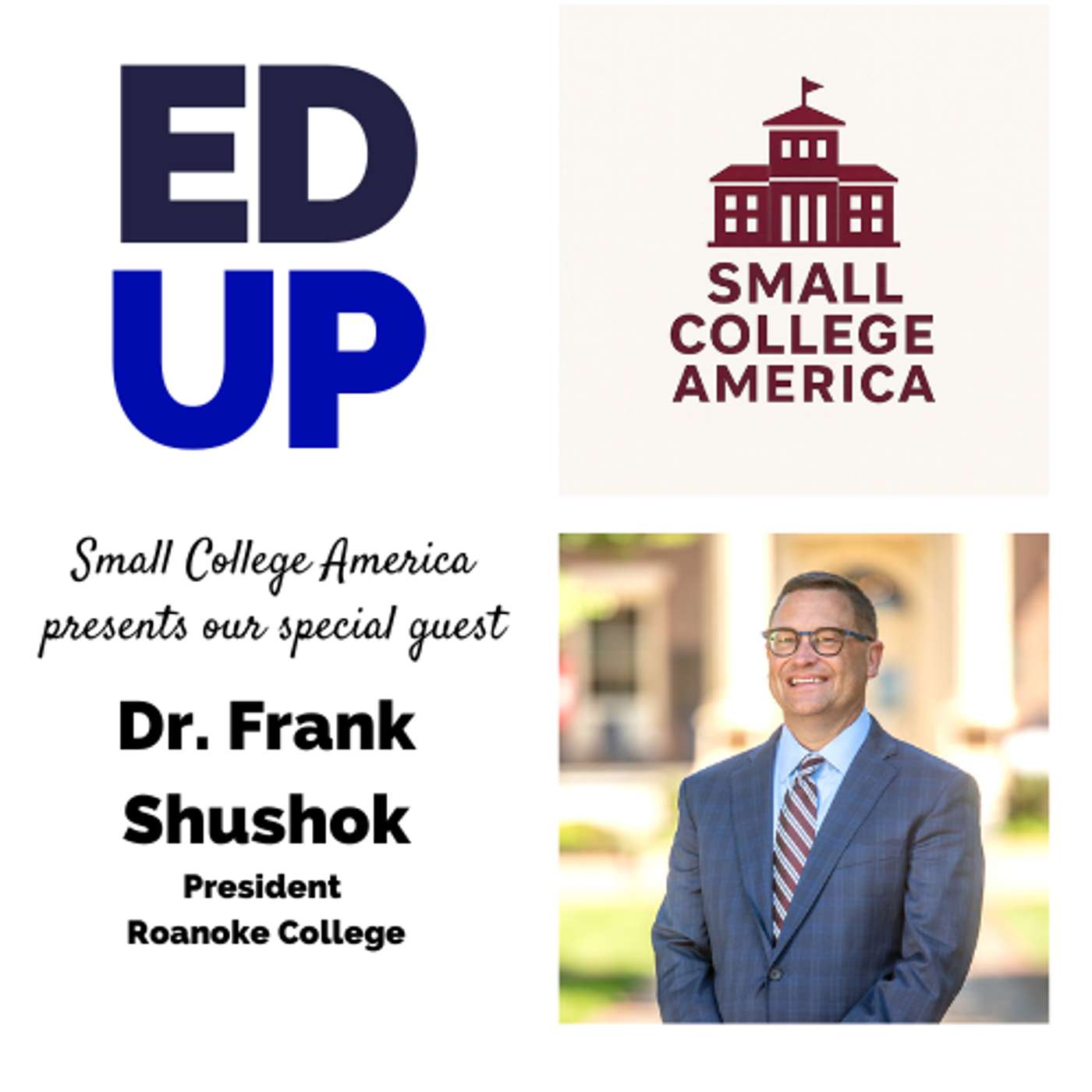 Small College America Dr. Frank Shushok - President Roanoke College