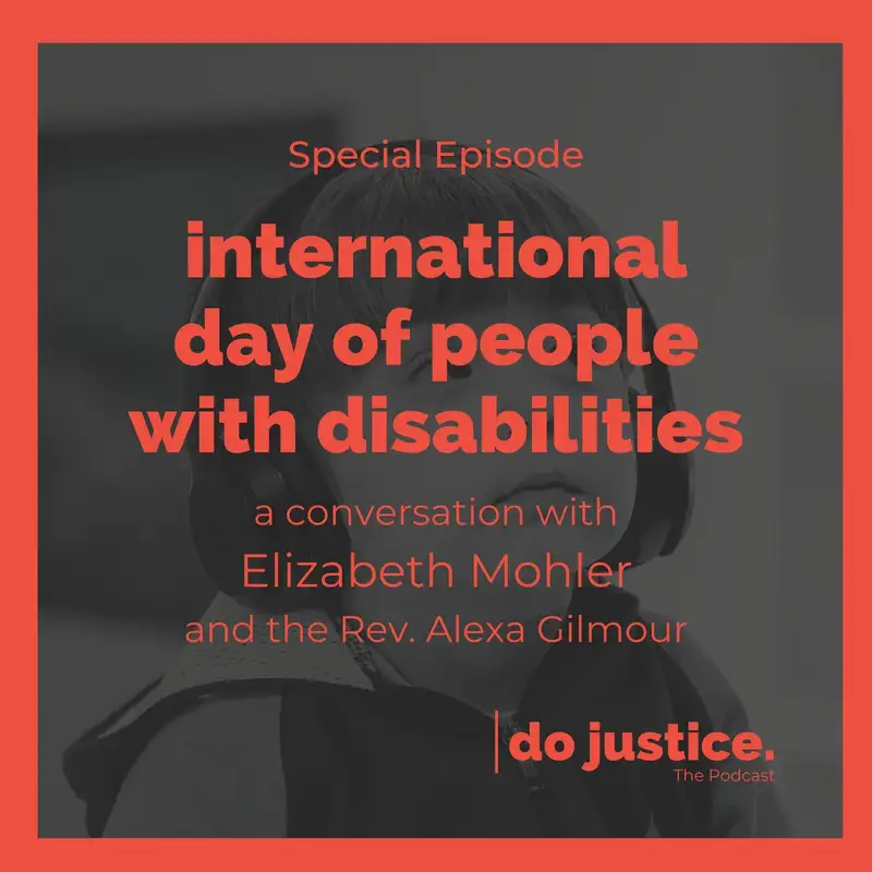 Special Episode: Elizabeth Mohler and Alexa Gilmour speak about the Church & Disability