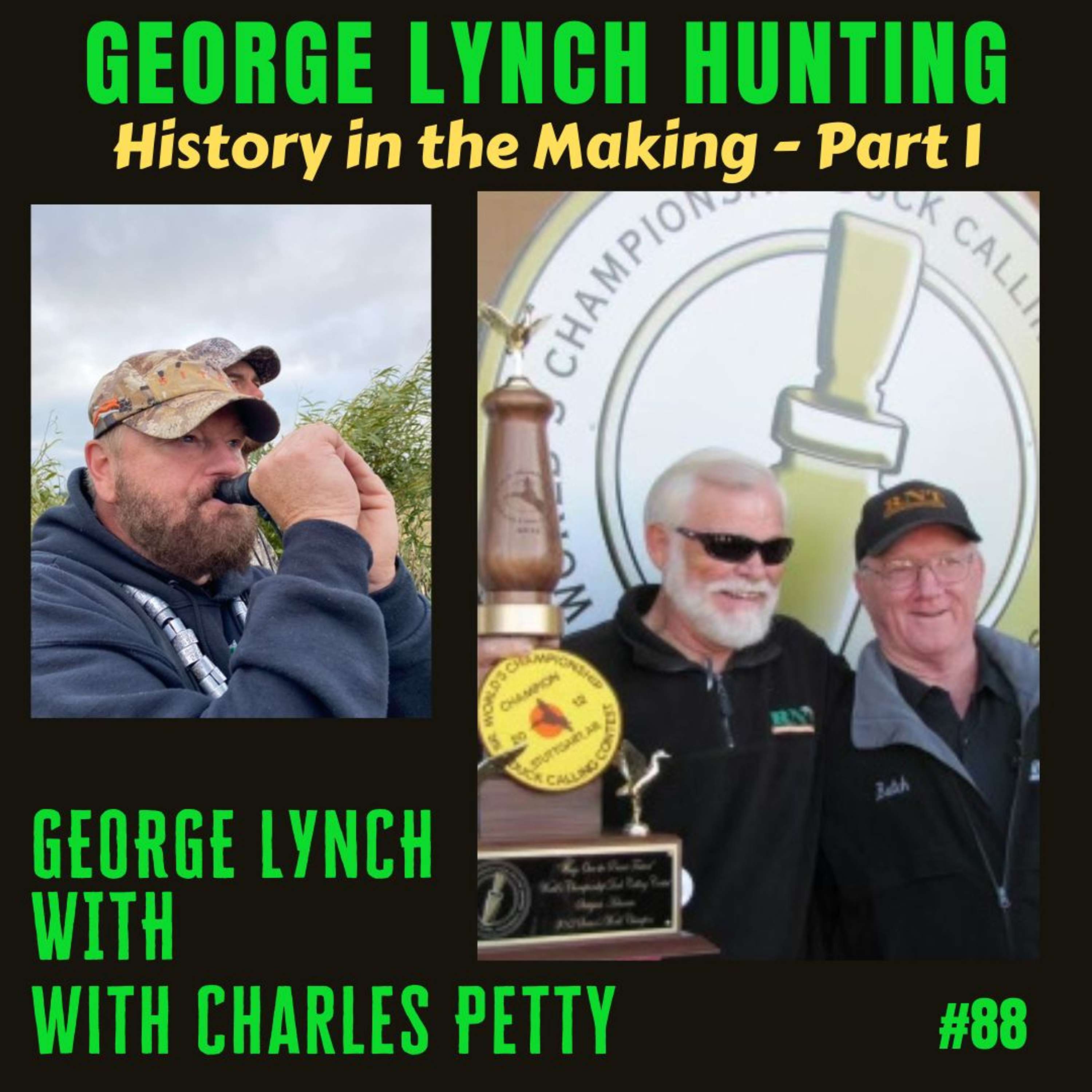 HISTORY IN THE MAKING Part 1 of 2 with guest CHARLES PETTY by GEORGE LYNCH