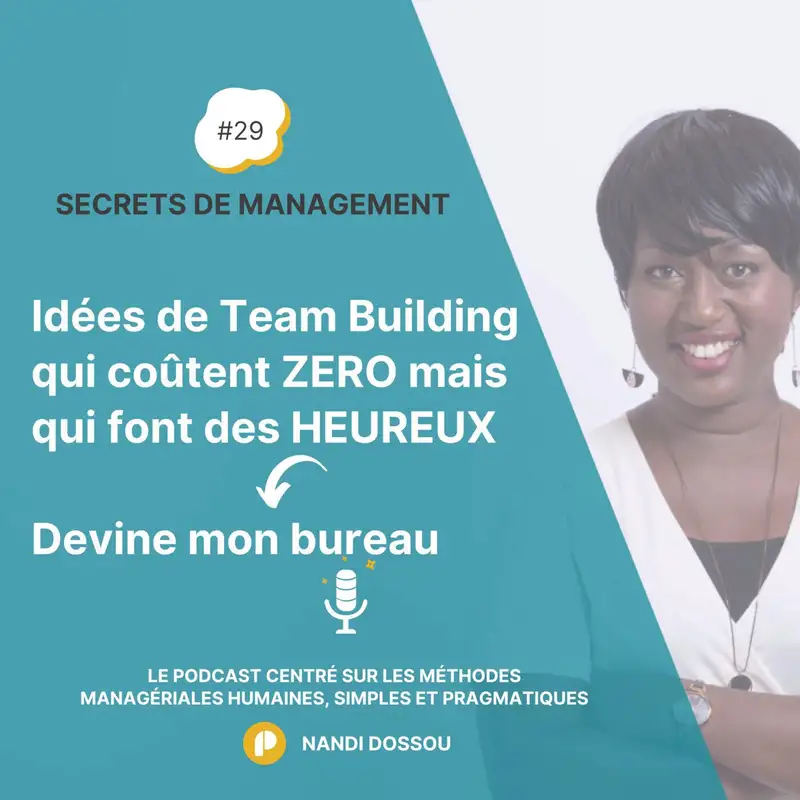 Ep29 - Idées de Team Building qui coûtent ZERO mais font des HEUREUX - Devine mon bureau