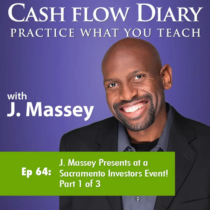CFD 064 - J. Massey Presents at a Sacramento Investors Event! Part 1 of 3