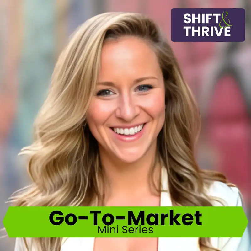 Modern RevOps: Go-To-Market Mini Series - Jacki Leahy - Shift & Thrive - Episode # 055