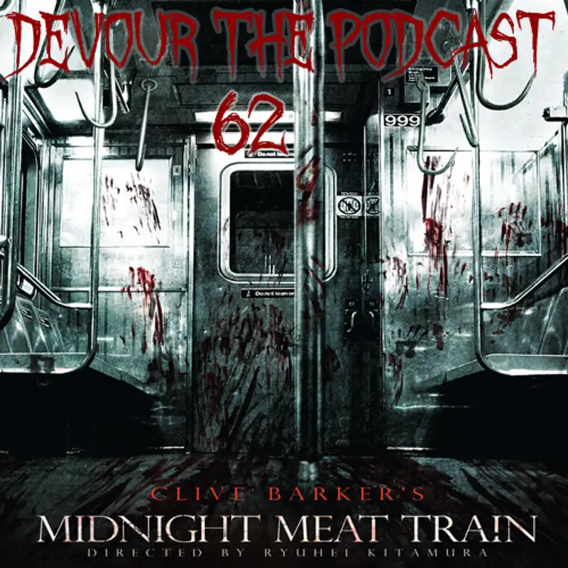 Devour the Podcast 62: The Midnight Meat Train