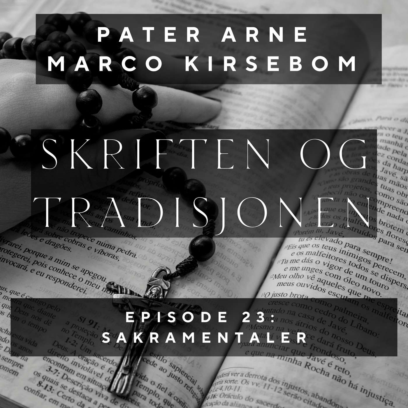 Skriften og Tradisjonen | Episode 23: Sakramentaler