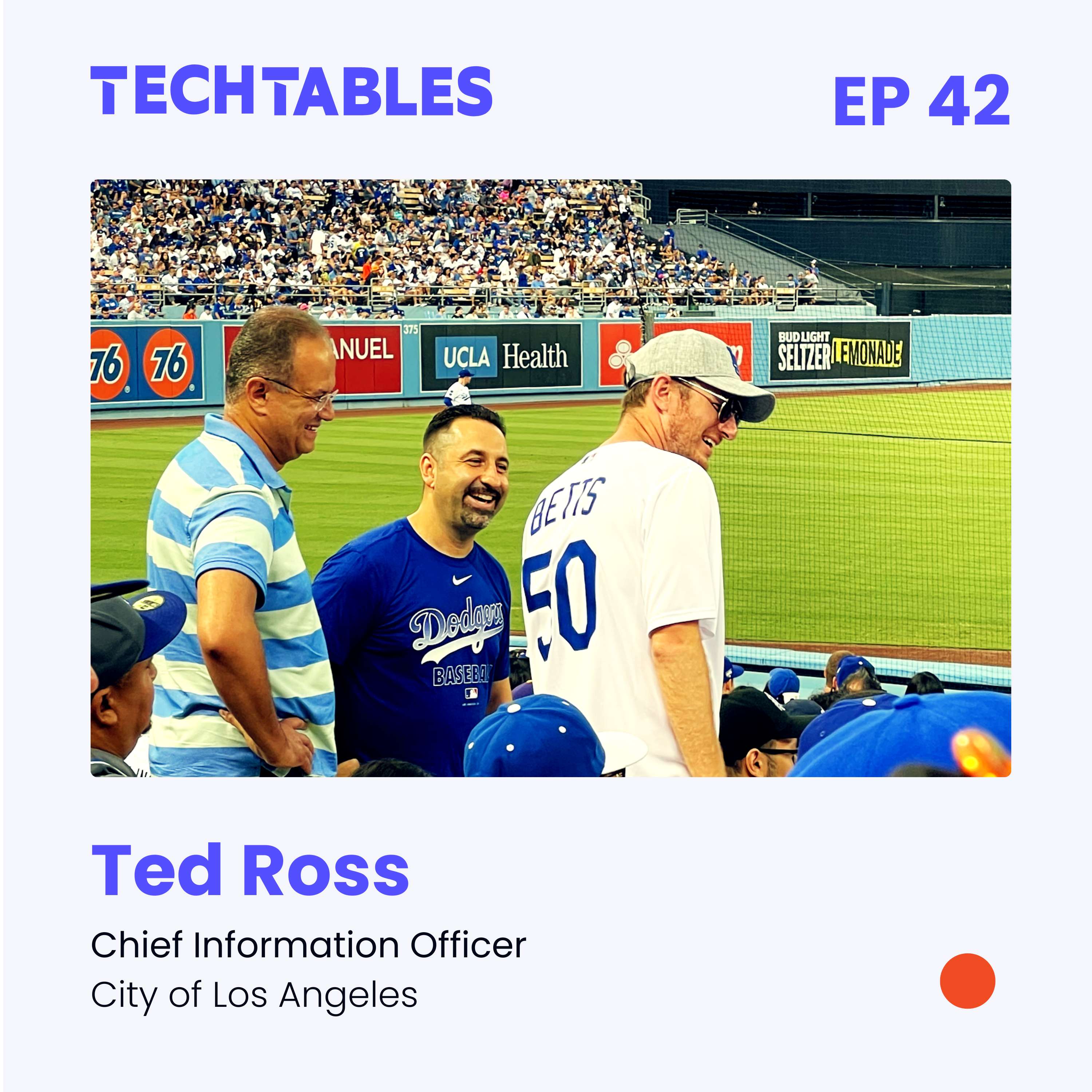 #42: Ted Ross, CIO, City of Los Angeles - Building a Smart City for the Future