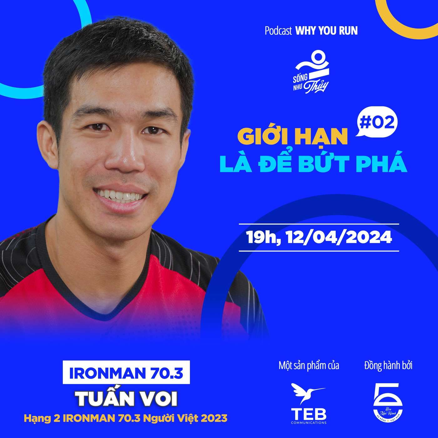 Tuấn Voi: Giới Hạn Là Để Bứt Phá | Tập 2 | Podcast Why You Run: Sống Như Thủy