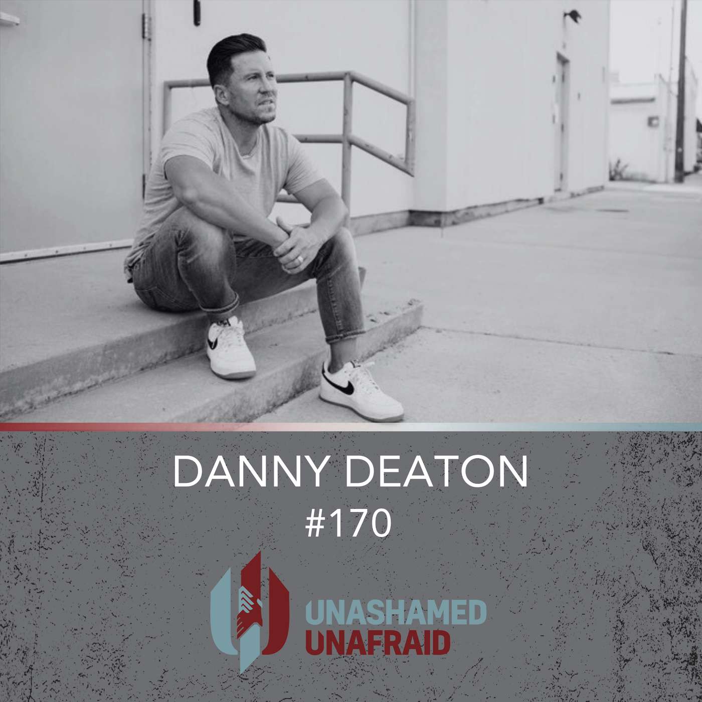 EP 170: Living Proof with Danny Deaton