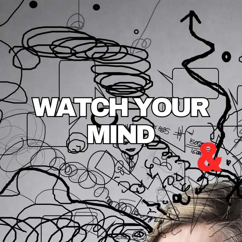 Watch Your Mind