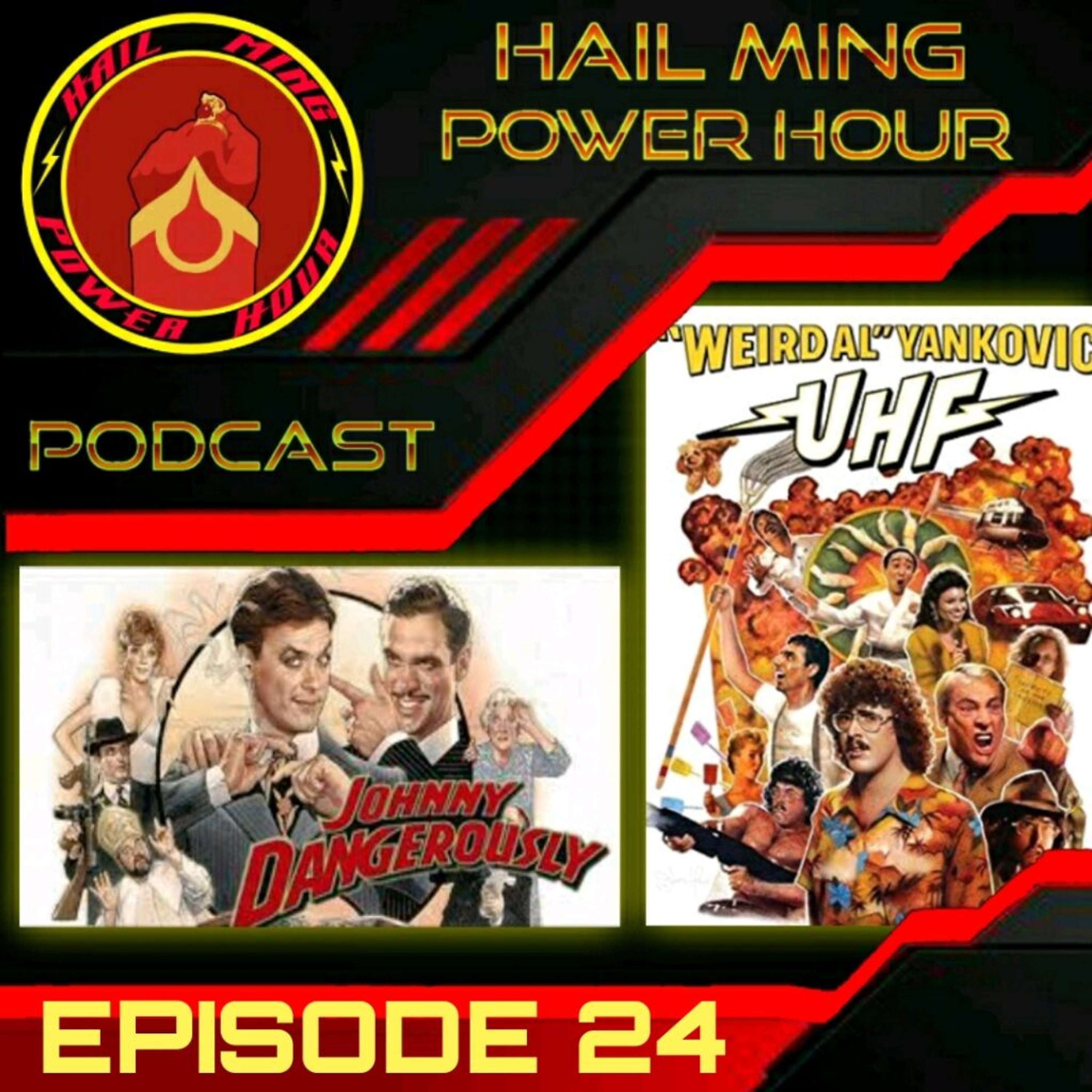 Hail Ming Power Hour Episode 24: Johnny Dangerously  / UHF - podcast episode cover