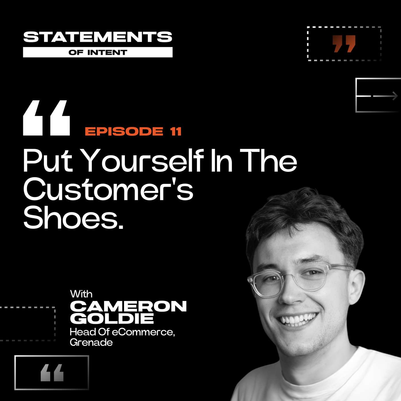 Episode 11 | "Put Yourself In The Customer's Shoes" - Cameron Goldie | Statements of Intent Podcast Episode 11 | "Put Yourself In The Customer's Shoes" - Cameron Goldie | Statements of Intent Podcast