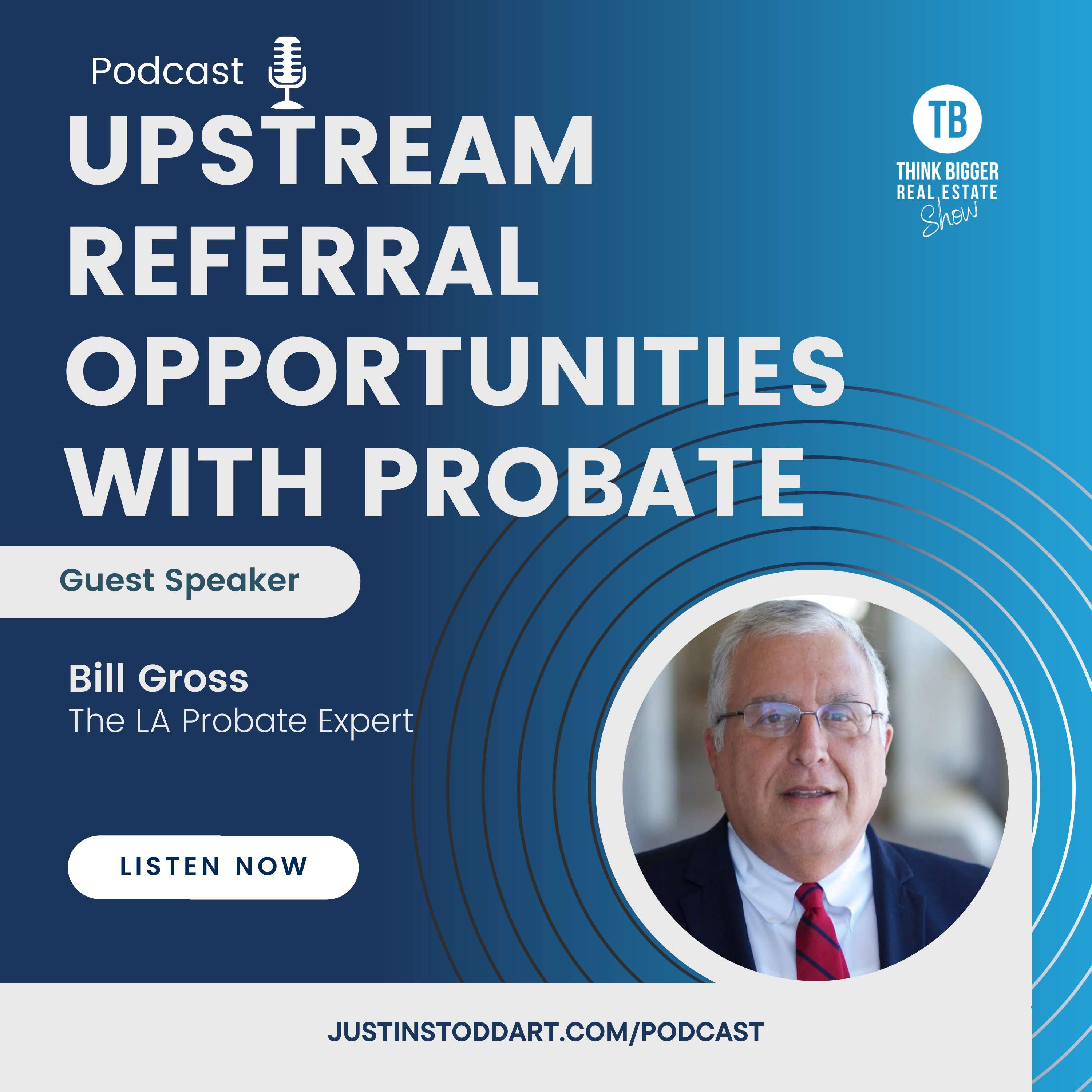 Upstream Referral Opportunities with Probate | Bill Gross