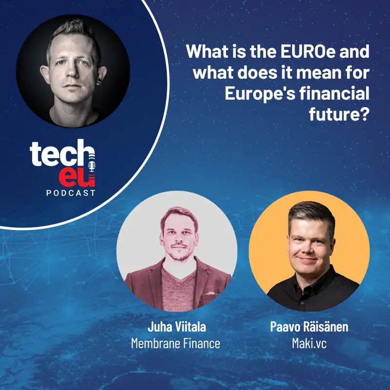 The EUROe with Membrane Finance CEO and co-founder Juha Viitala and Maki.vc's Partner Paavo Räisänen