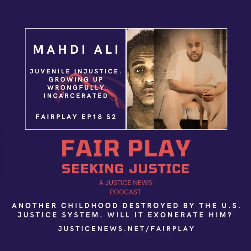 Mahdi Ali | FairPlay EP 18 S2 | Juvenile Injustice. Growing Up Wrongfully Incarcerated.