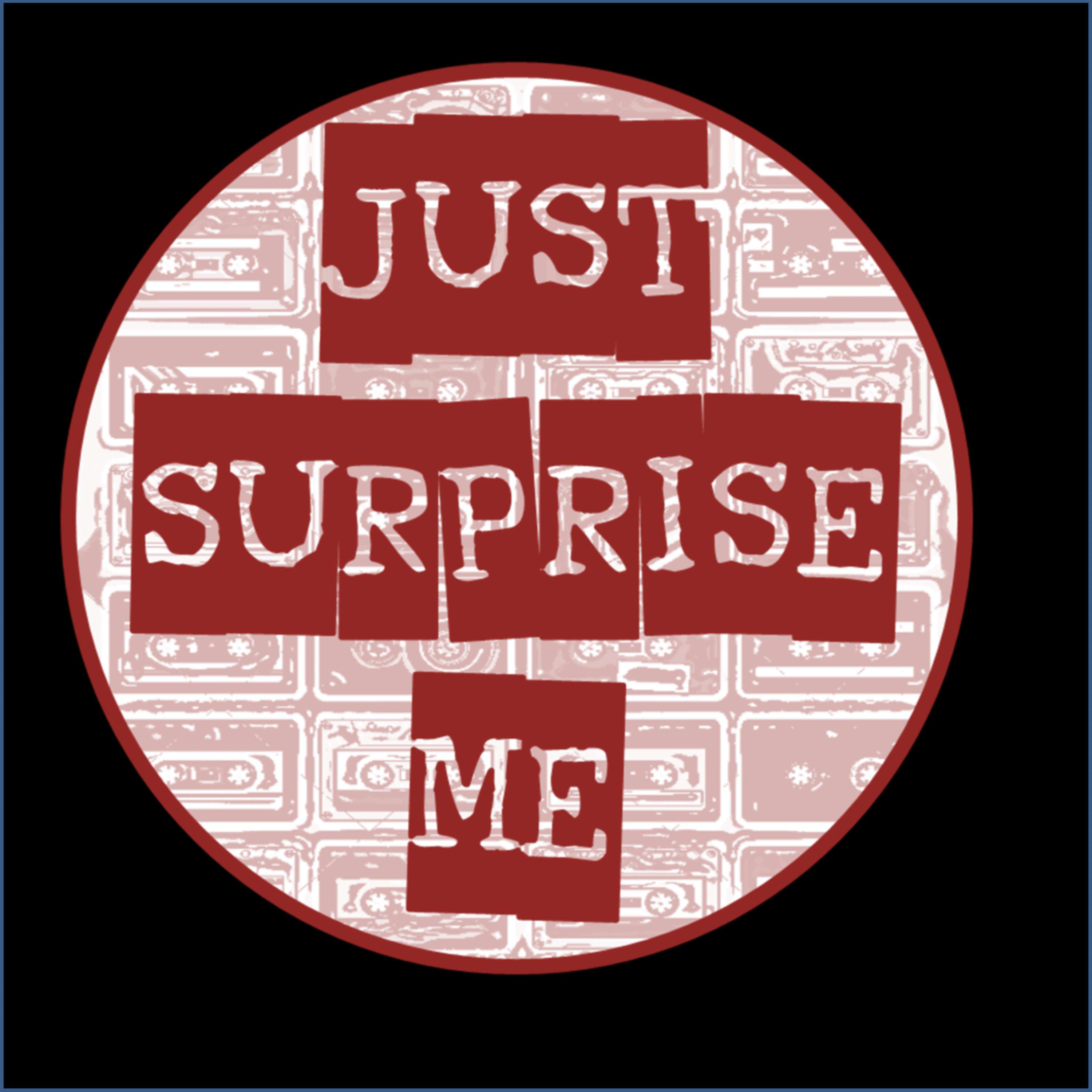Just Surprise Me