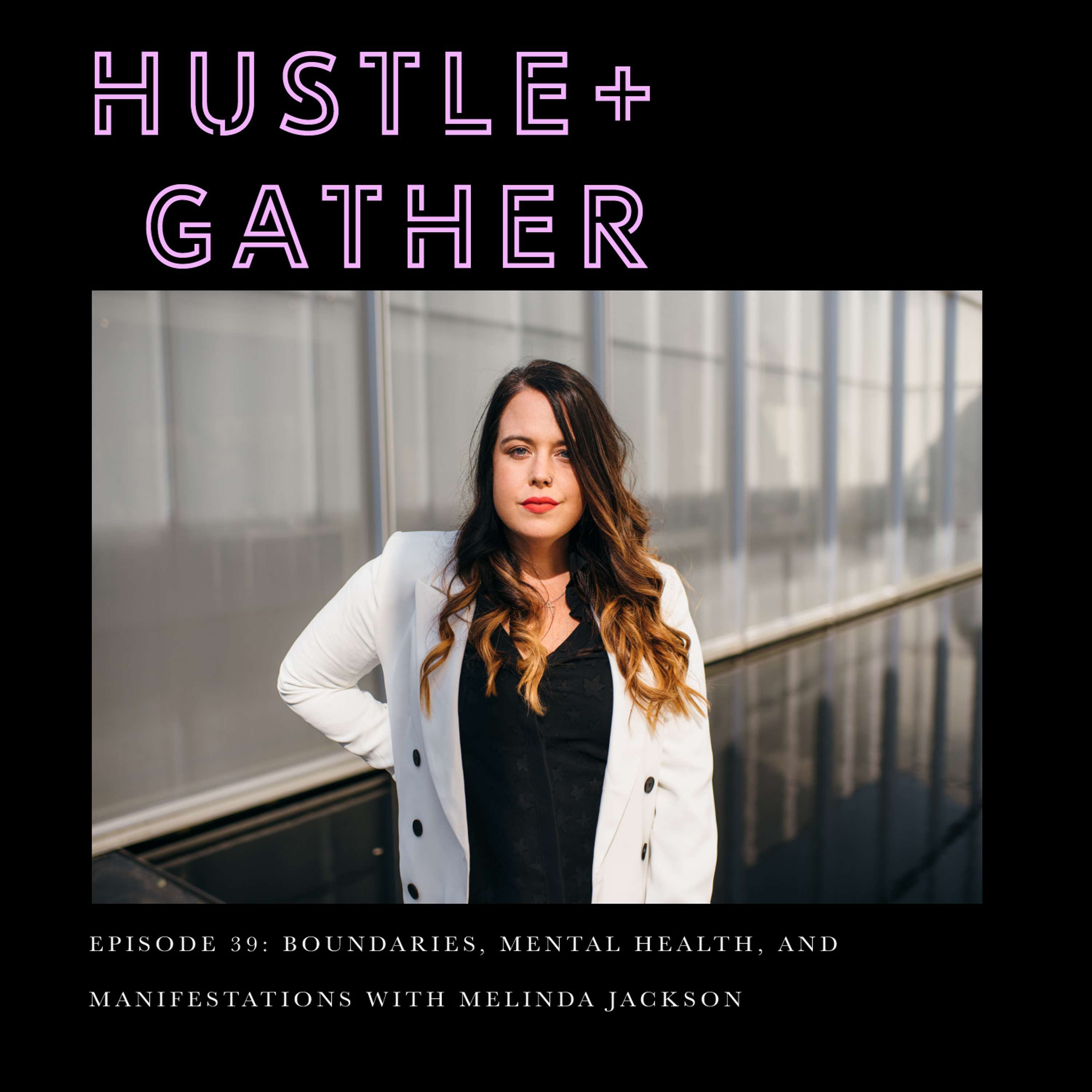 Hustle + Gather, with Courtney and Dana