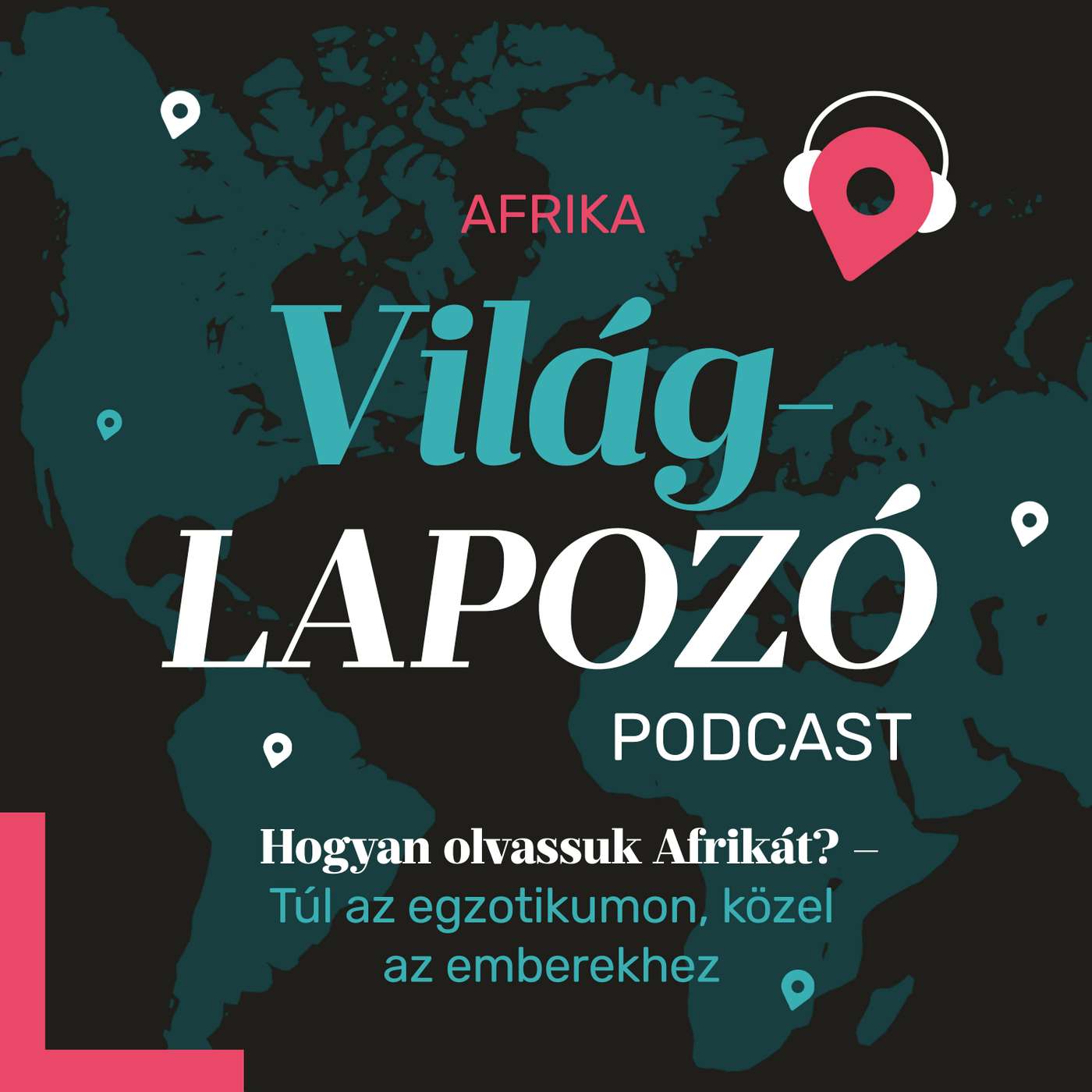 Hogyan olvassuk Afrikát? Túl az egzotikumon, közel az emberekhez | Világlapozó #6 Hogyan olvassuk Afrikát? Túl az egzotikumon, közel az emberekhez | Világlapozó #6