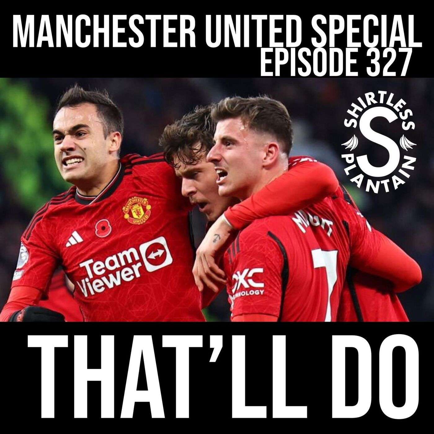 SPS Man Utd Edition - That'll Do - Episode 327