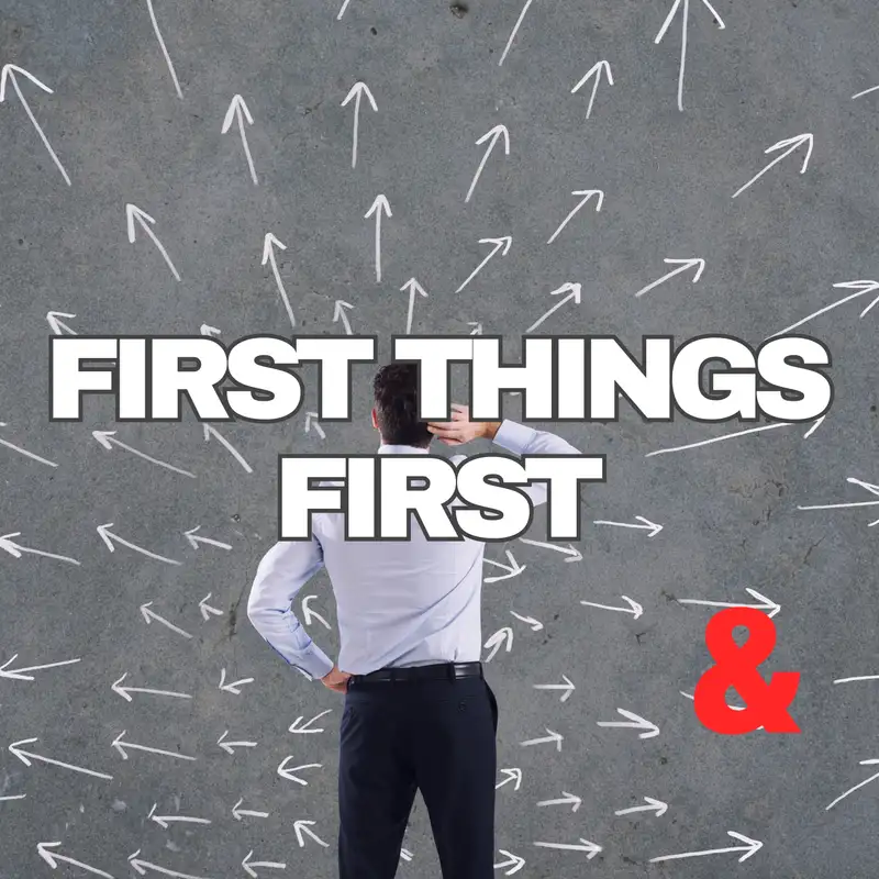 First Things First