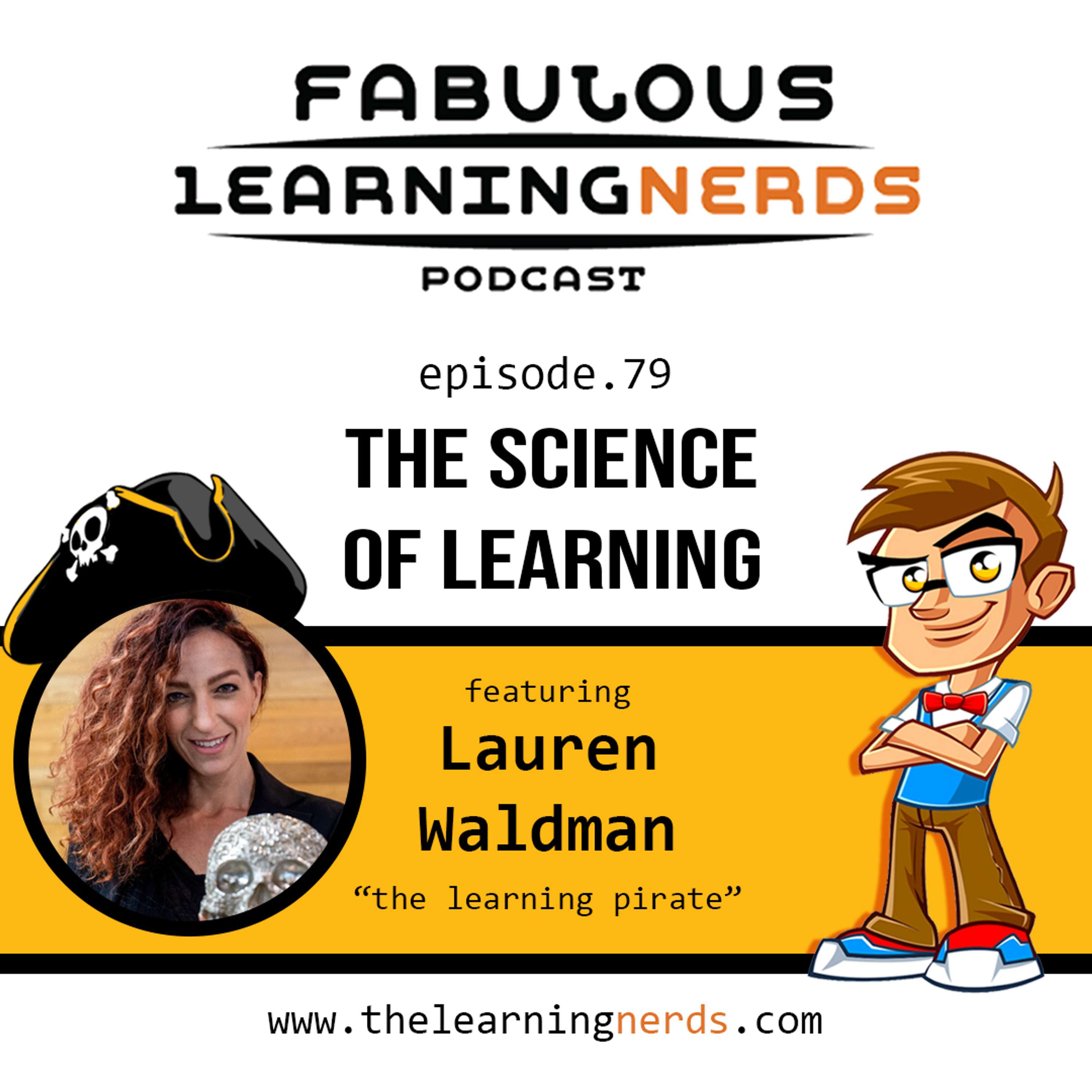 Episode 79 - The Science of Learning featuring Lauren Waldman aka the Learning Pirate  - podcast episode cover