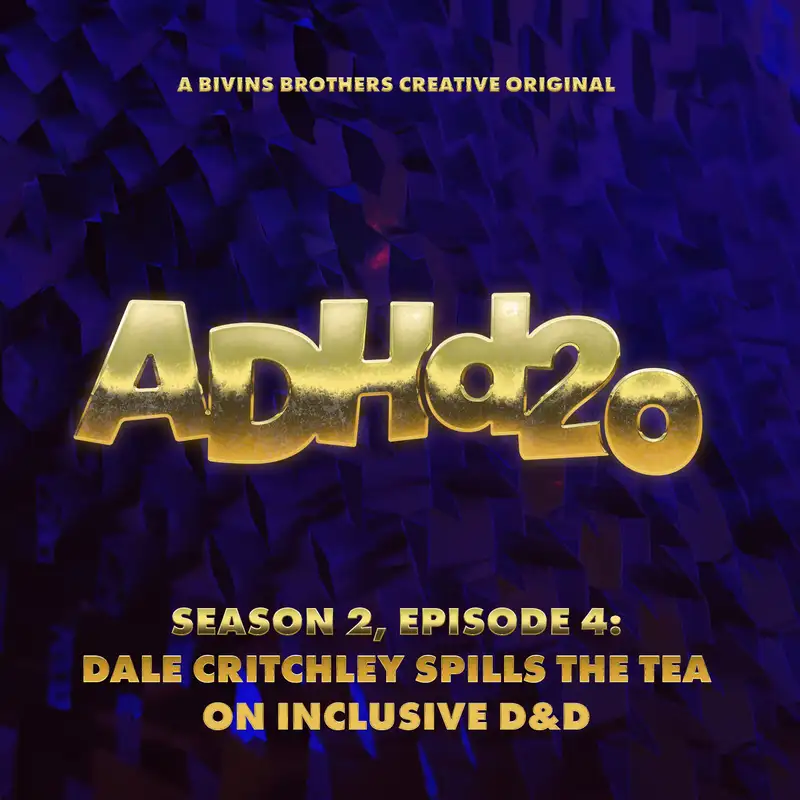 ADHd20 s02e04: Dale Critchley Spills the Tea on Inclusive D&D