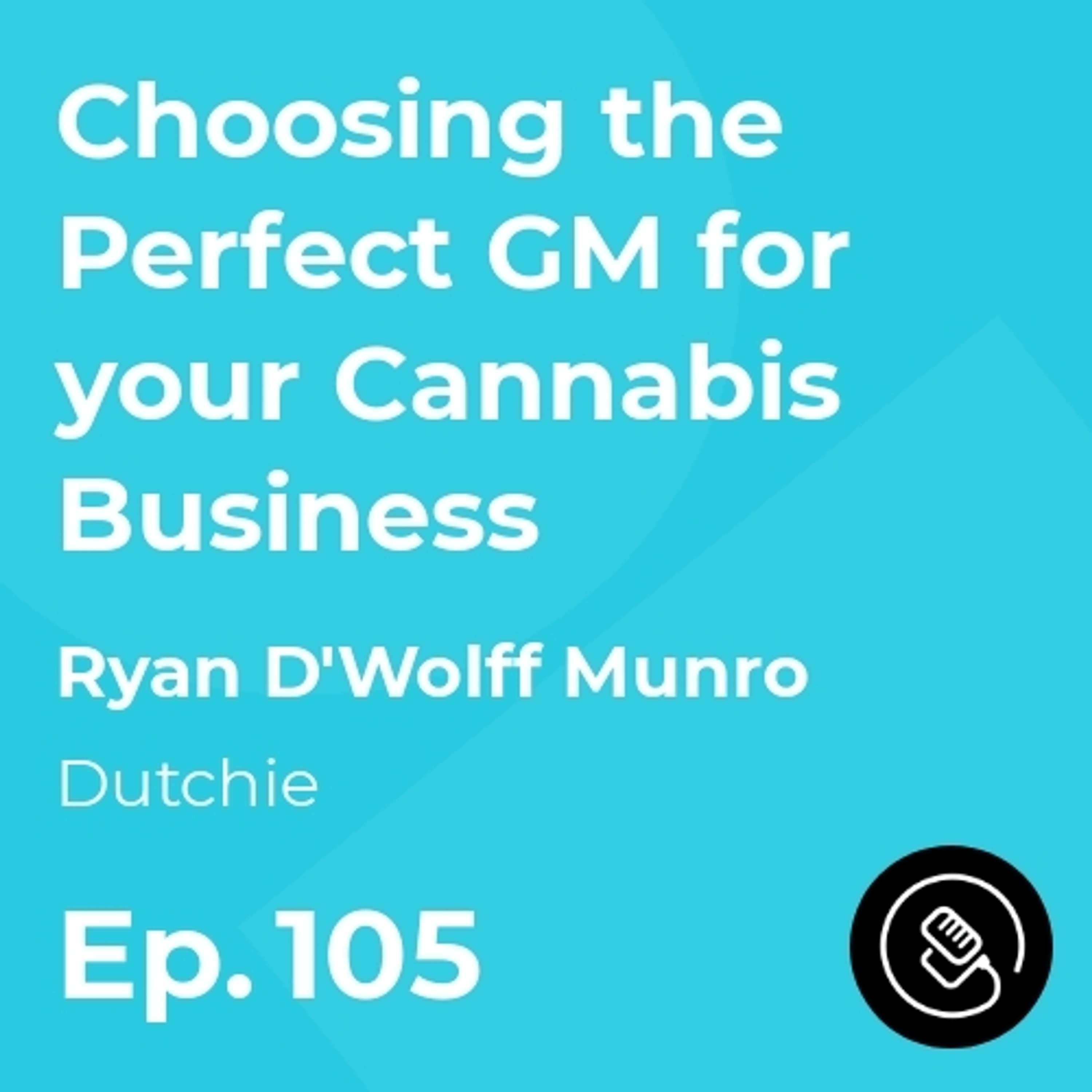 Choosing the Perfect GM for your Cannabis Business