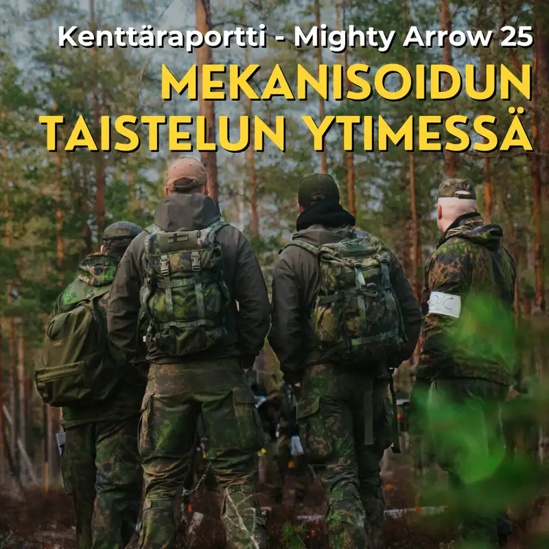 Kenttäreportaasi: Mekanisoidun taistelun syvässä ytimessä - Mighty Arrow 25