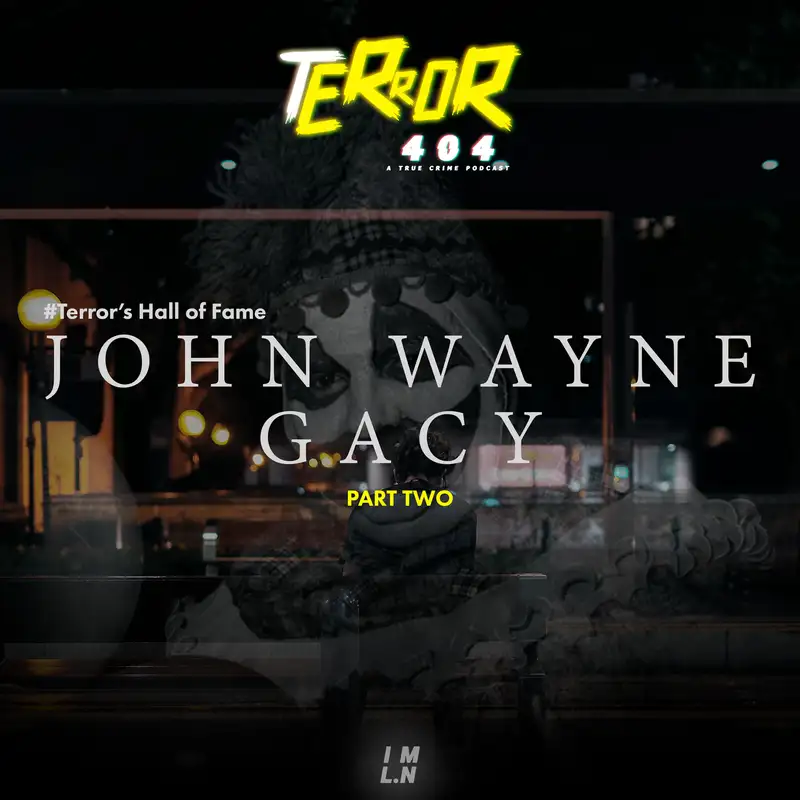 JOHN WAYNE GACY aka Ο Δολοφόνος Κλόουν - Part Two | Terror's Hall of Fame Specials #02 by Terror 404