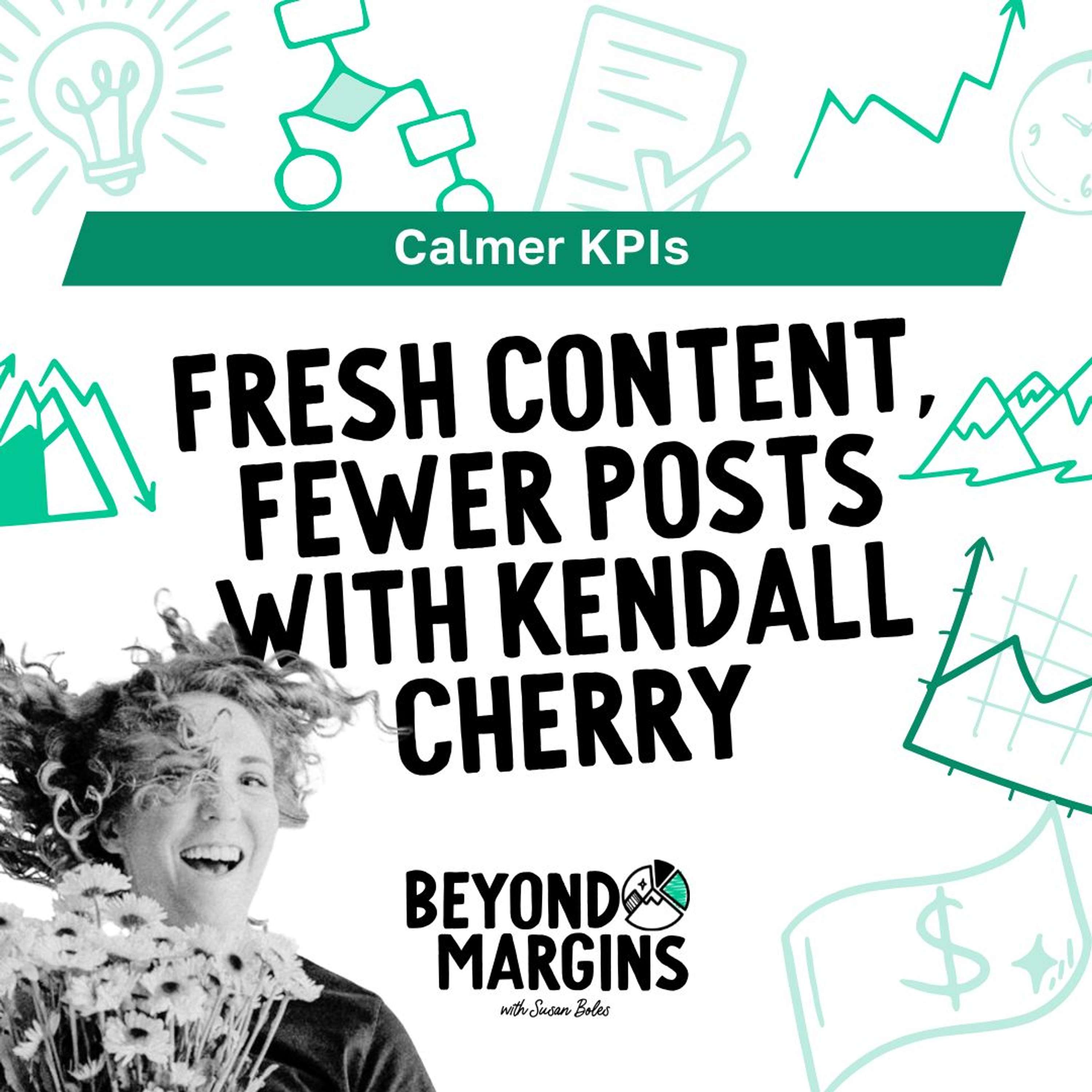 Fresh Content, Fewer Posts: Kendall Cherry's Calmer KPI