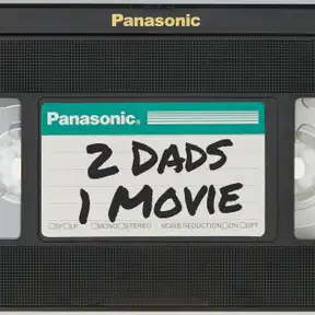 2 Dads 1 Movie