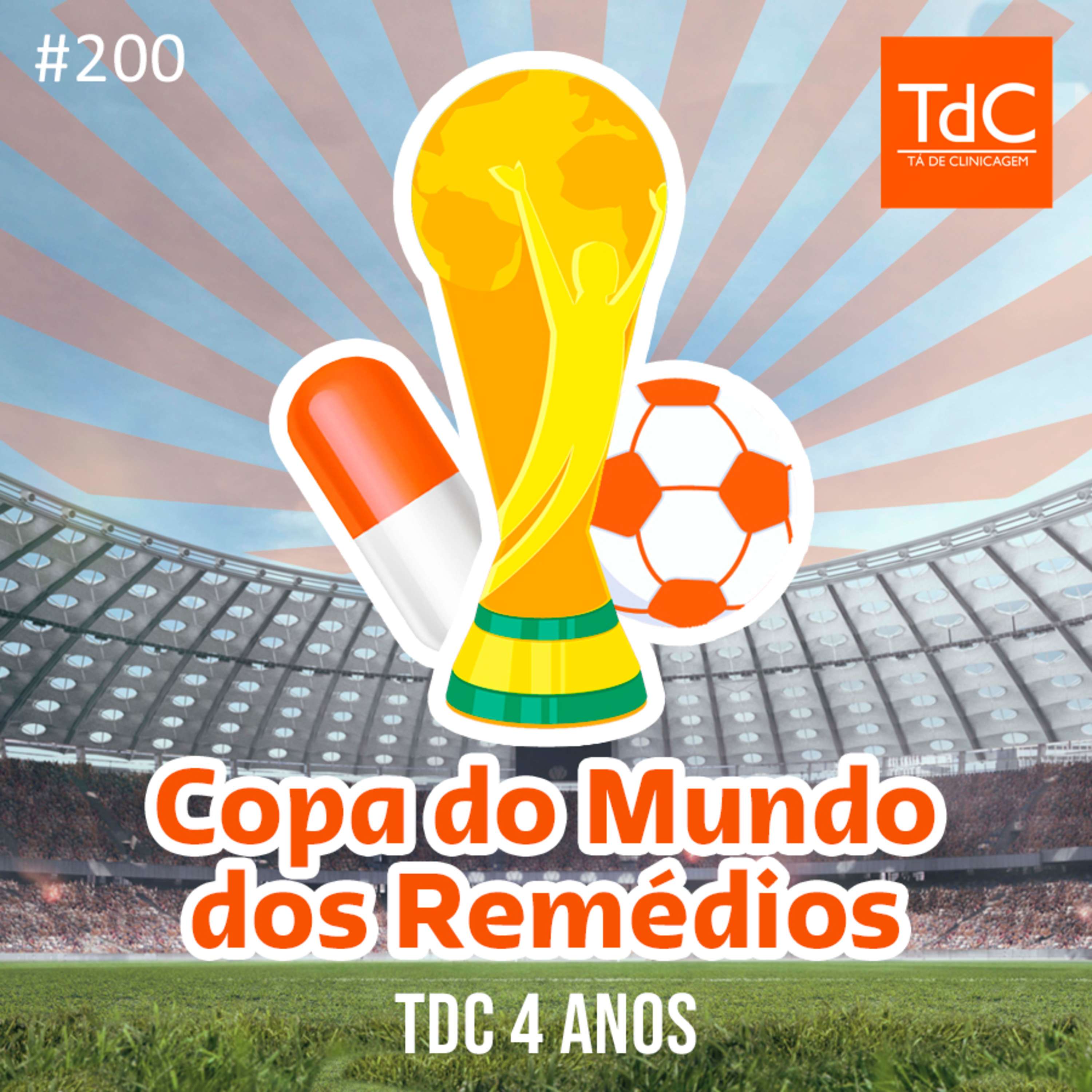 TdC 200: Comemorativo de 4 anos e Copa do Mundo dos Remédios