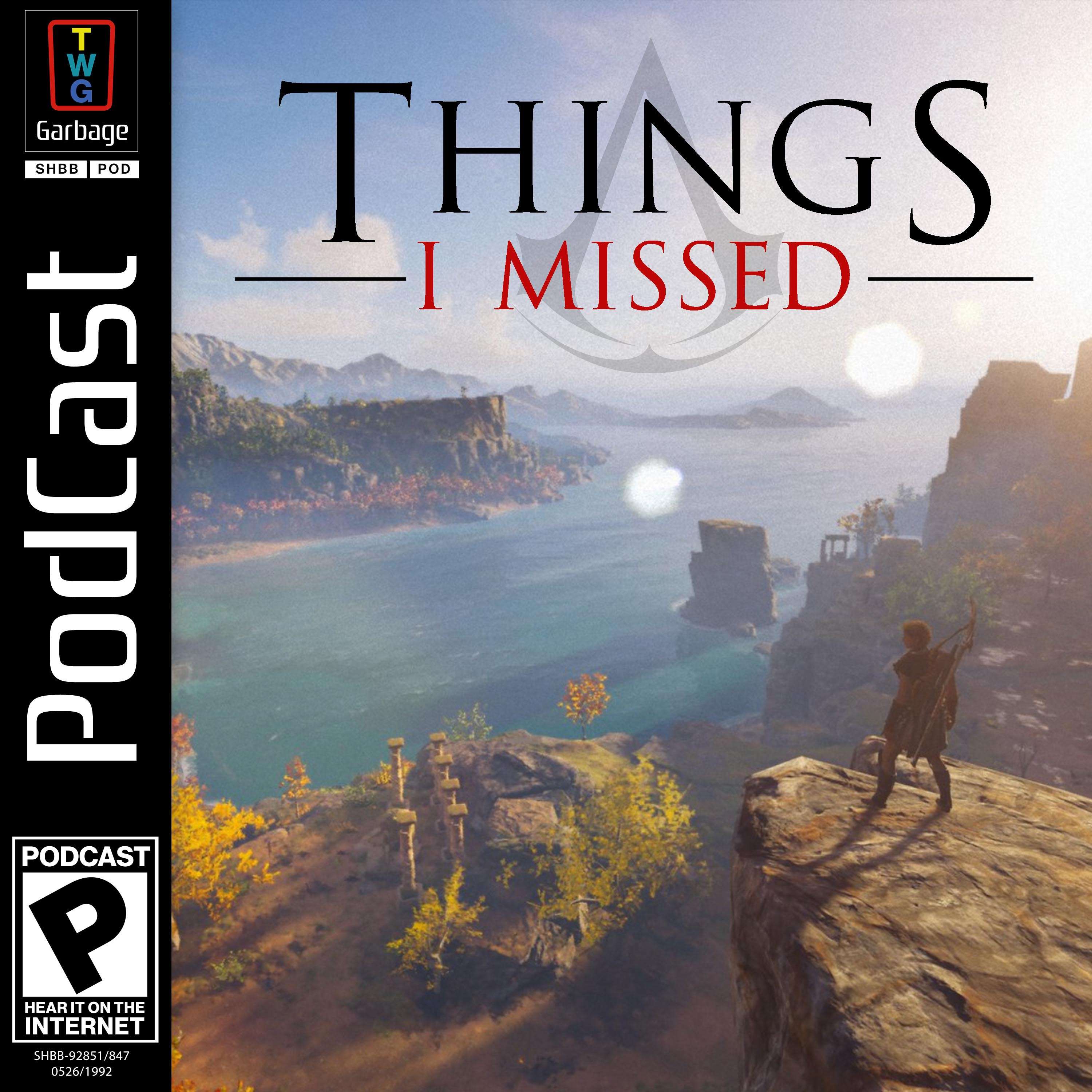 Things I Missed - podcast episode cover