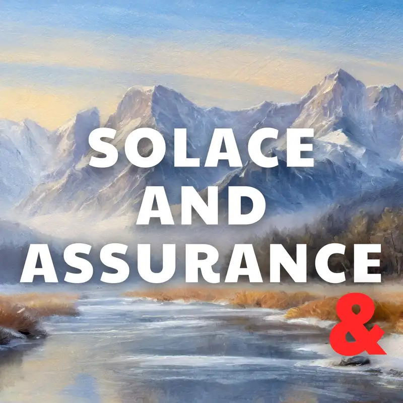 Solace and Assurance