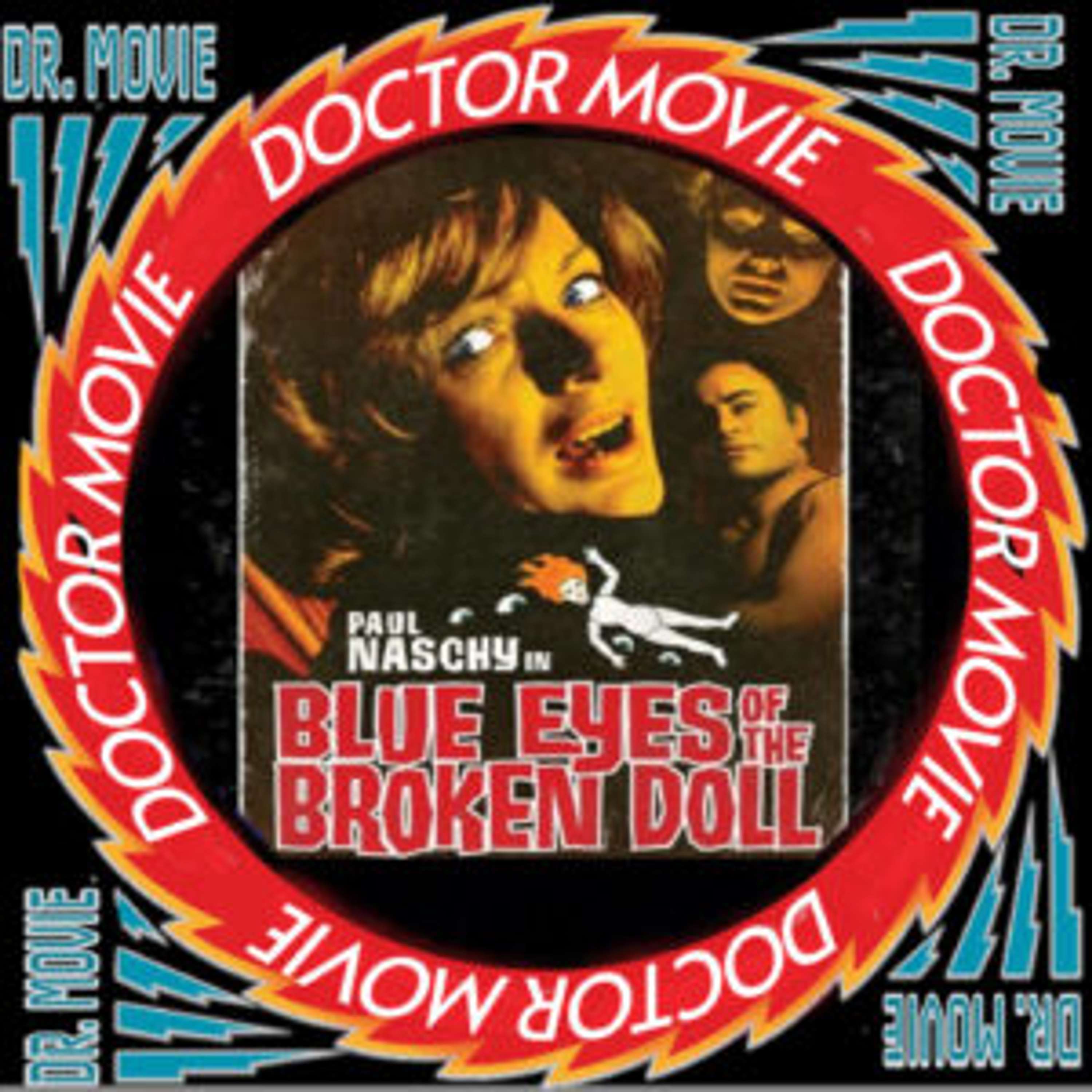 Doctor Movie: Episode 233: Blue Eyes Of The Broken Doll - podcast episode cover