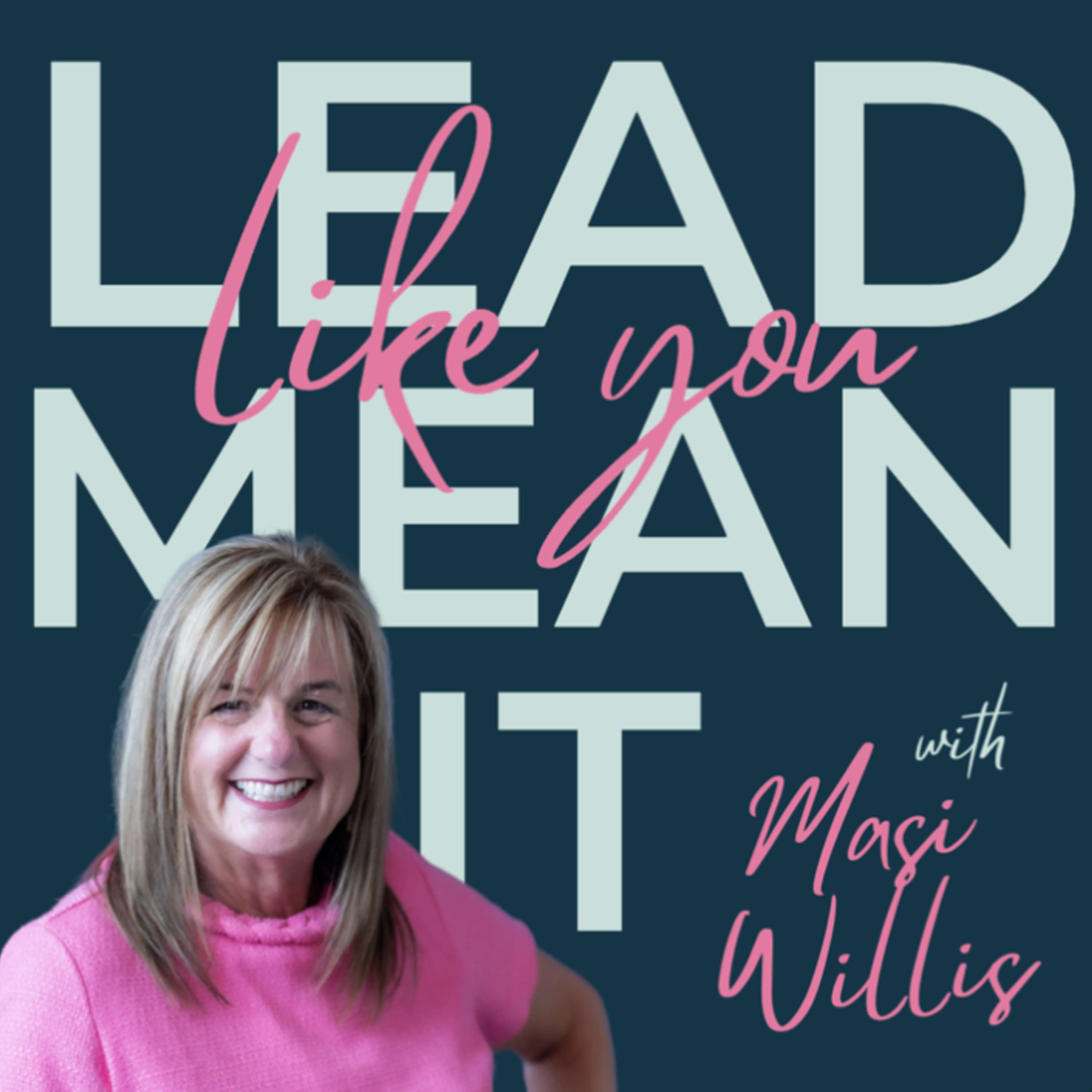 Lead Like You Mean It with Masi Willis
