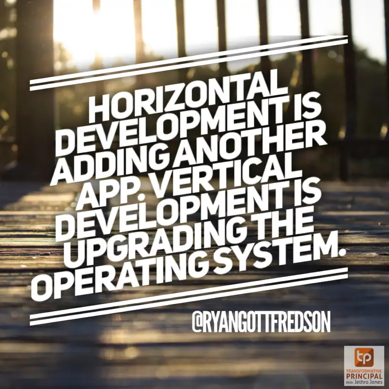 Vertical Development with Ryan Gottfredson Transformative Principal 394