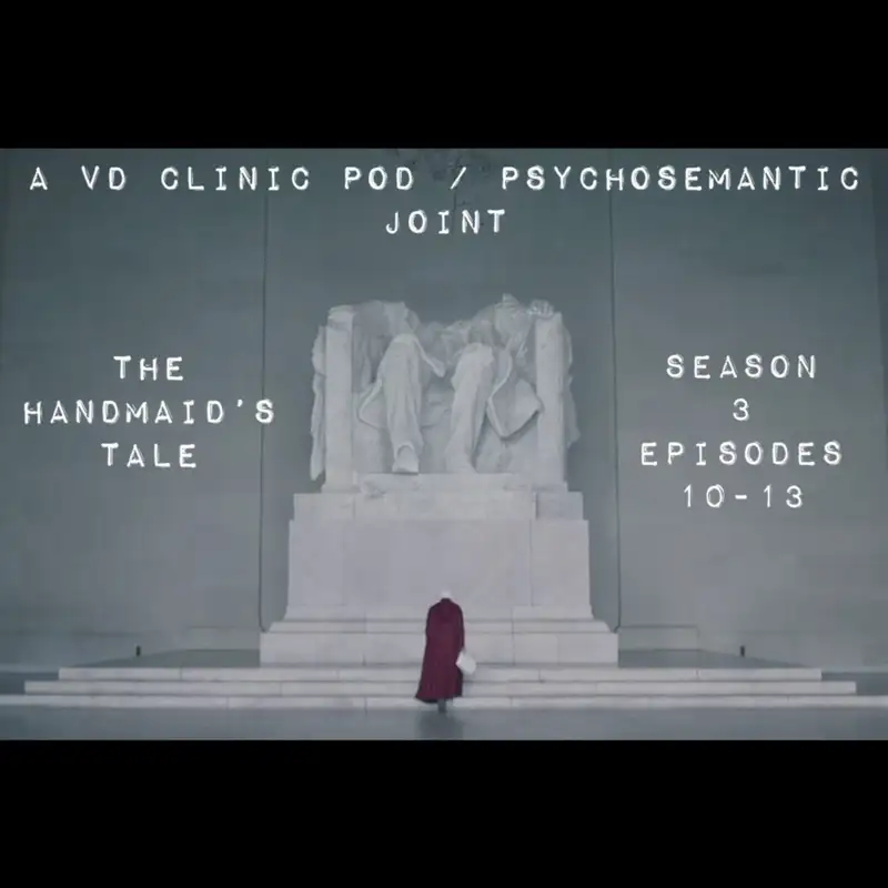 The Psychosemantic Podcast EP 63: The Handmaid’s Tale Season 3 Finale EPs 10-13