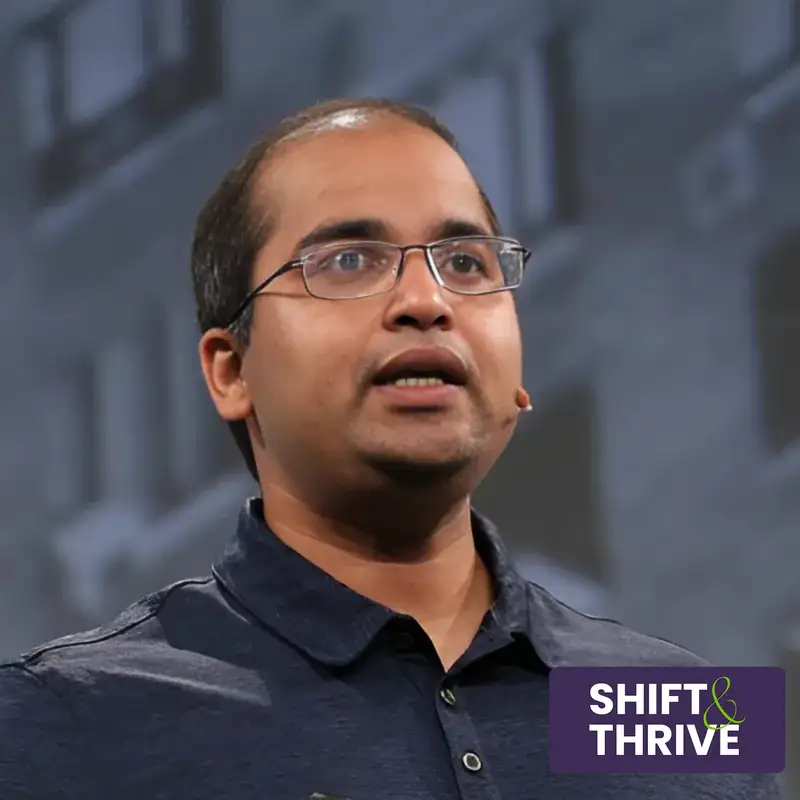 Navigating Innovation - Saket Saurabh  - Shift & Thrive - Episode # 026