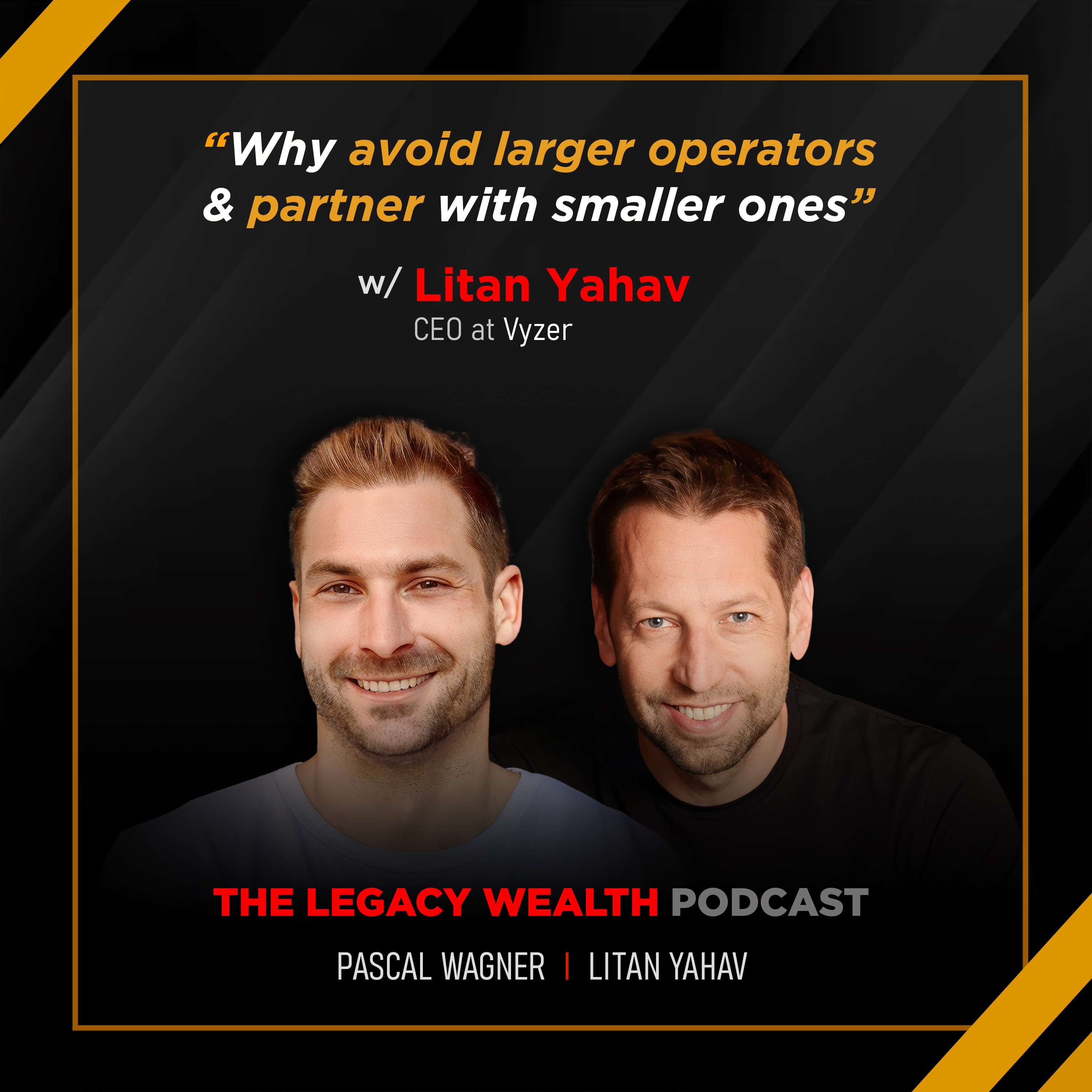 Why avoid larger operators & partner with smaller ones w/ Litan Yahav, CEO @ Vyzer